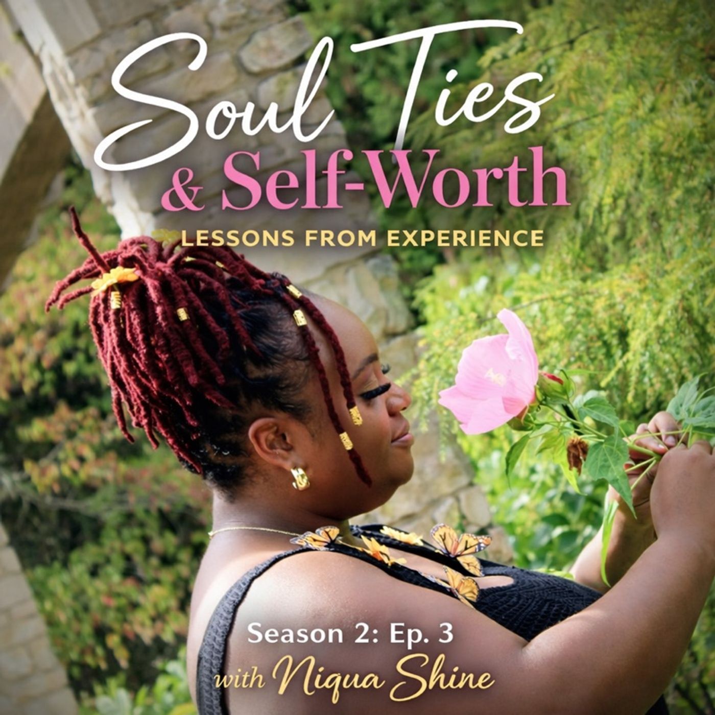 Ep. 3 “Soul Ties/Self-Worth: Lessons from Experience” episode artwork