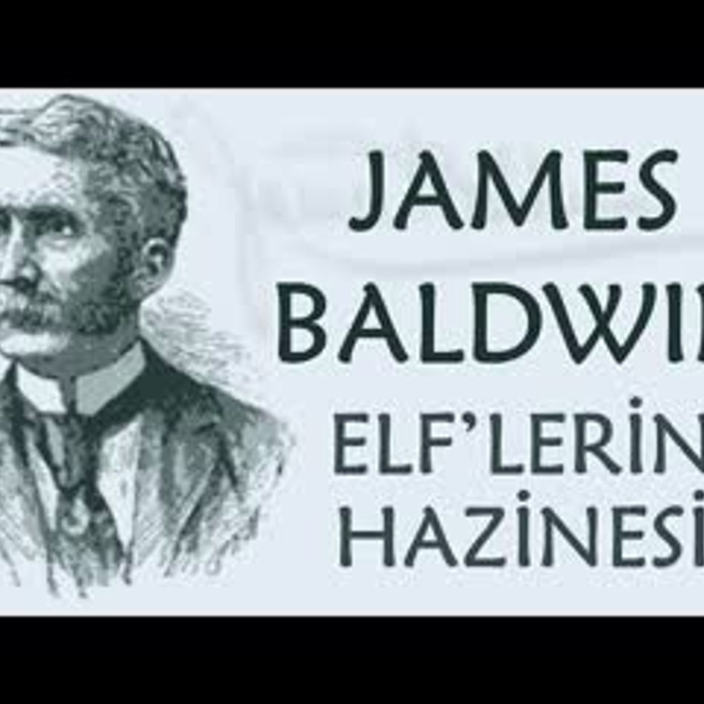 ELF'LERİN HAZİNESİ  James BALDWIN sesli öykü Akın ALTAN