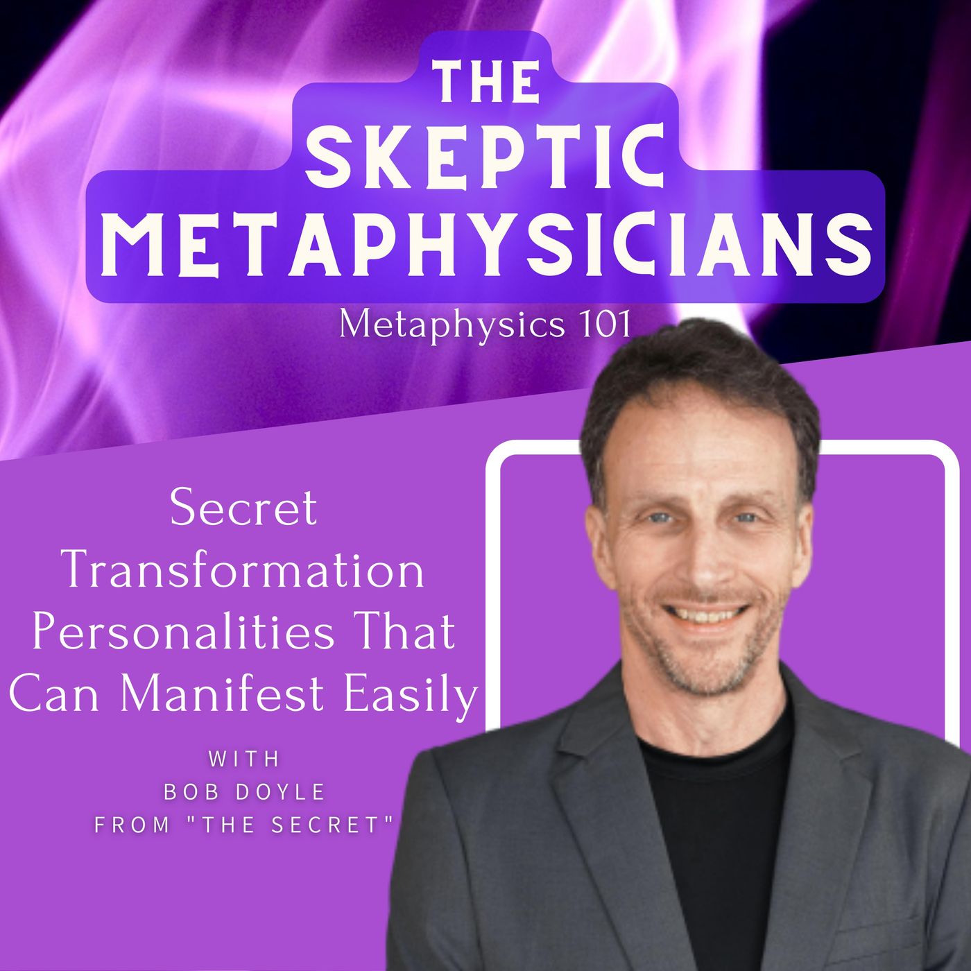 Secret Transformation Personalities That Can Manifest Easily | Bob Doyle Image