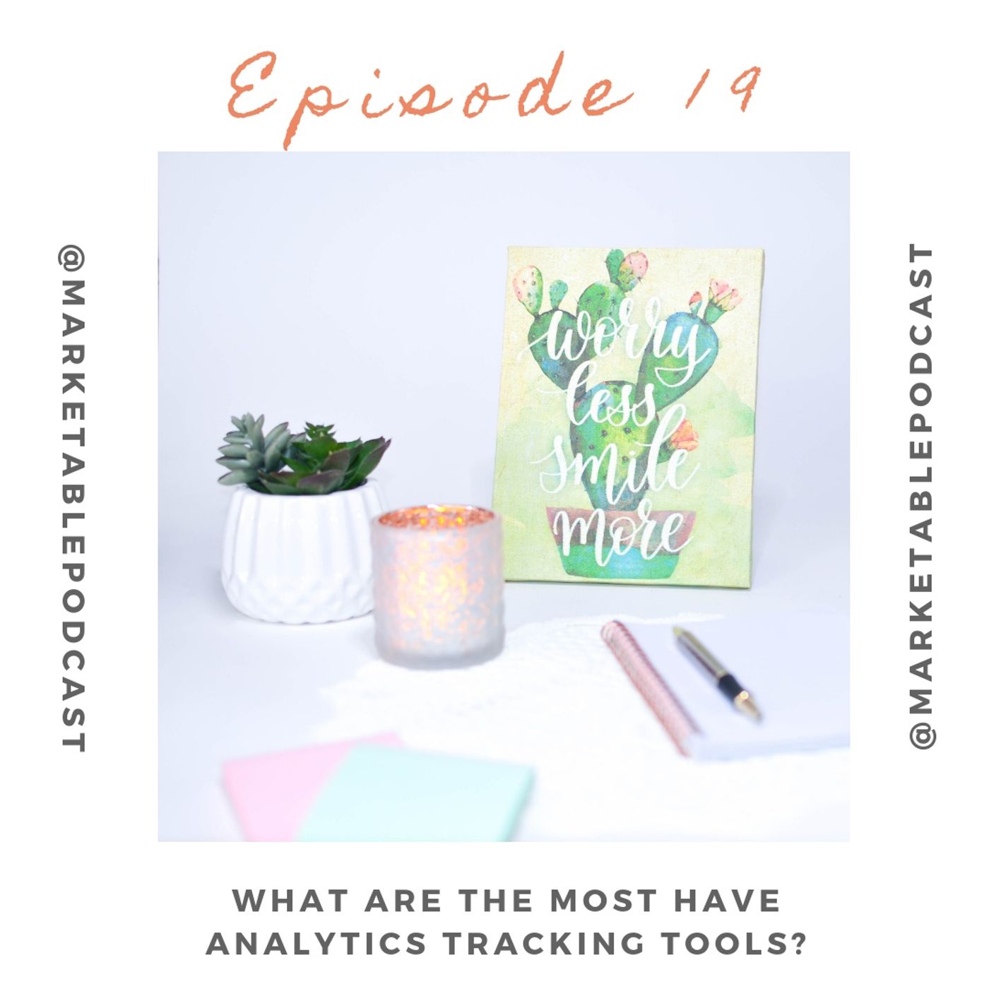 Episode 19: Must Have Marketing Tools Episode 19: Must Have Marketing Tools