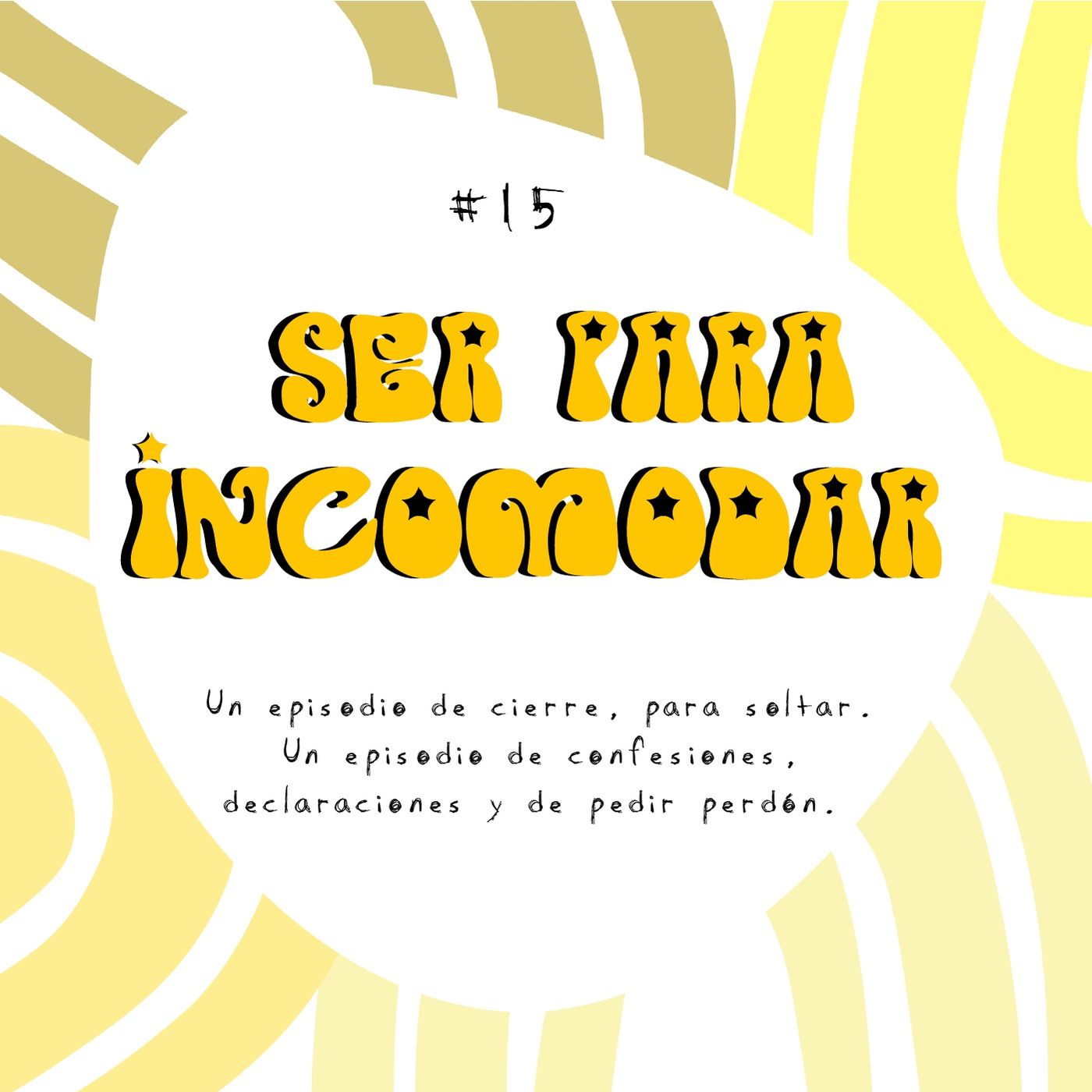 Ser para incomodar
