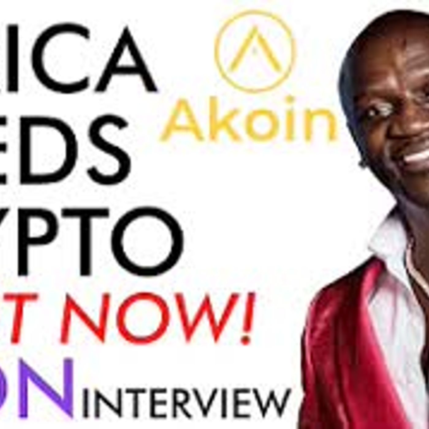 cover of episode Akon Interview - Africa Needs Crypto Right Now! Don't Matter the Cost!