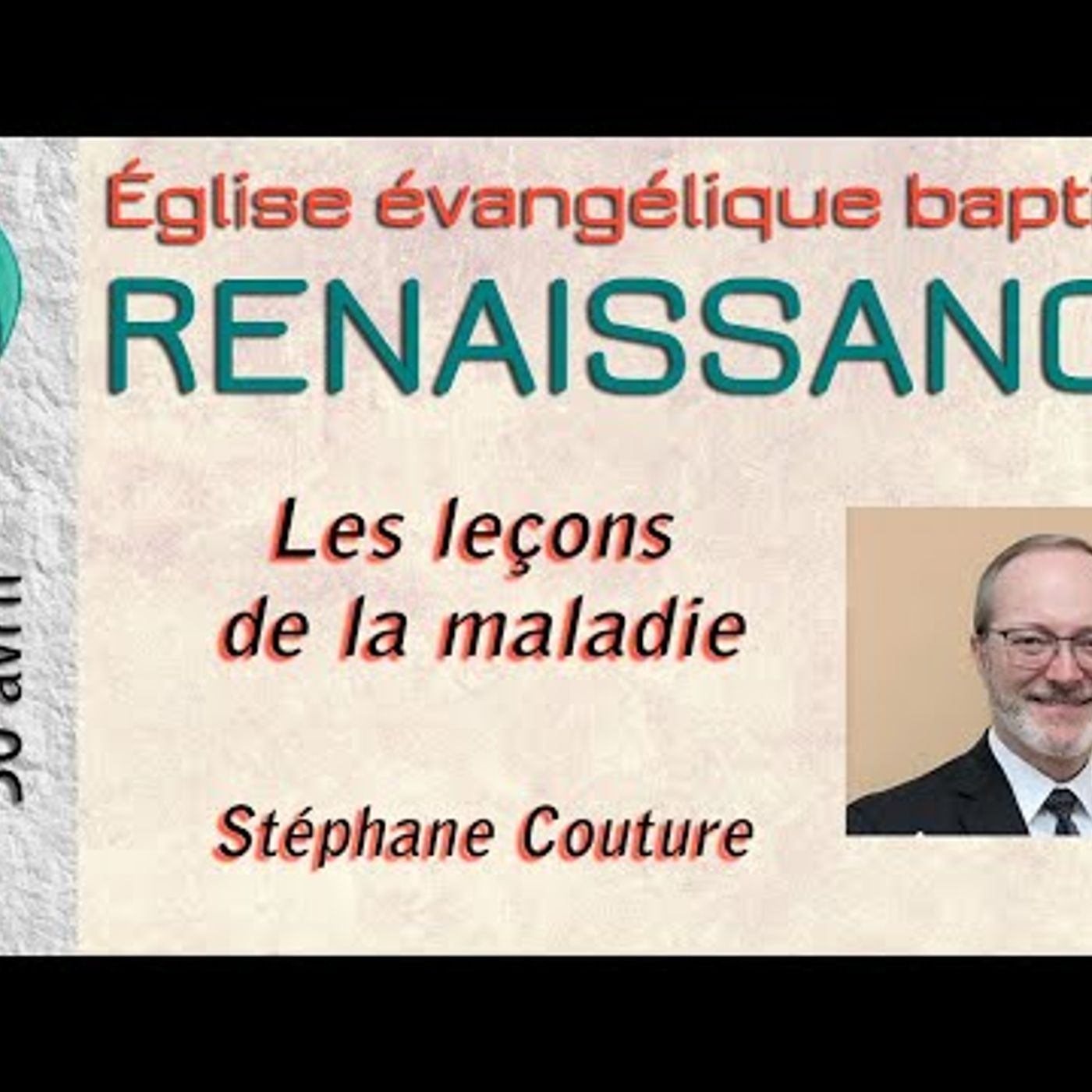 Eglise Baptiste Renaissance - Les leçons de la maladie + Témoignage