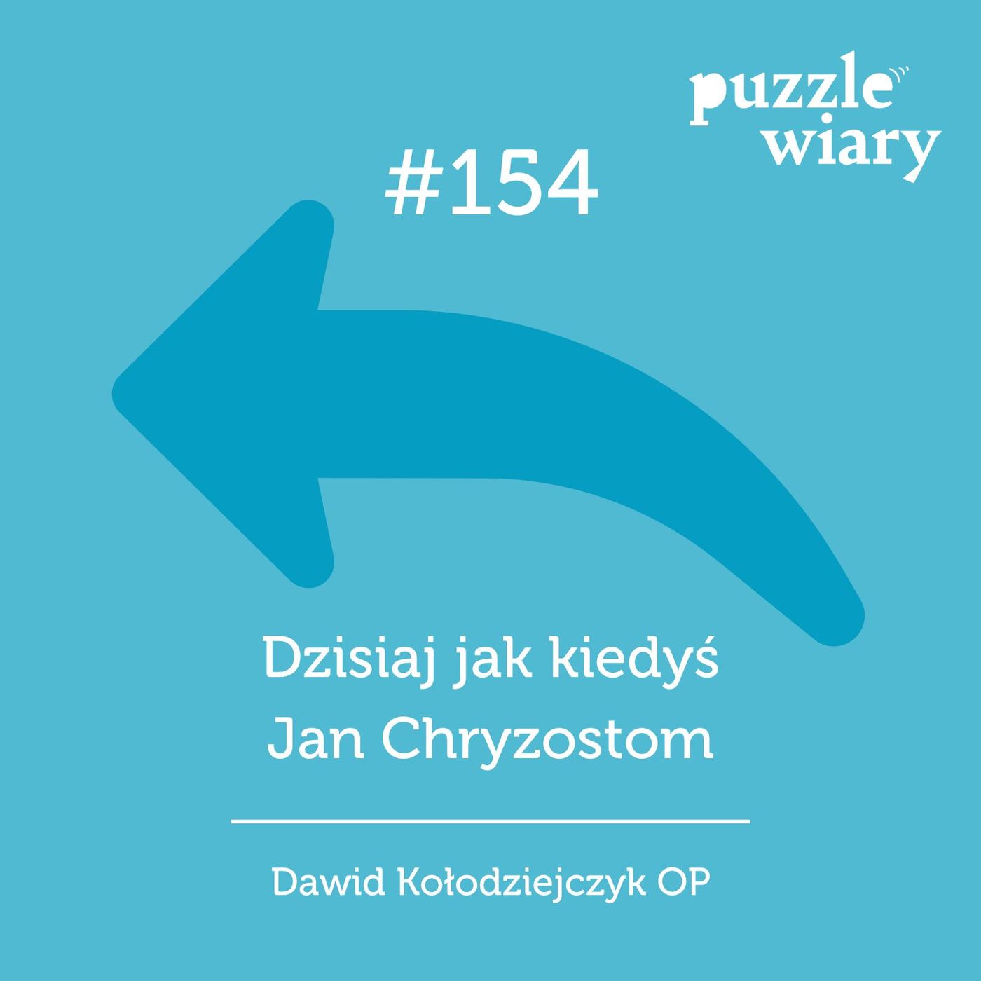 154: Dzisiaj jak kiedyś - Jan Chryzostom episode artwork