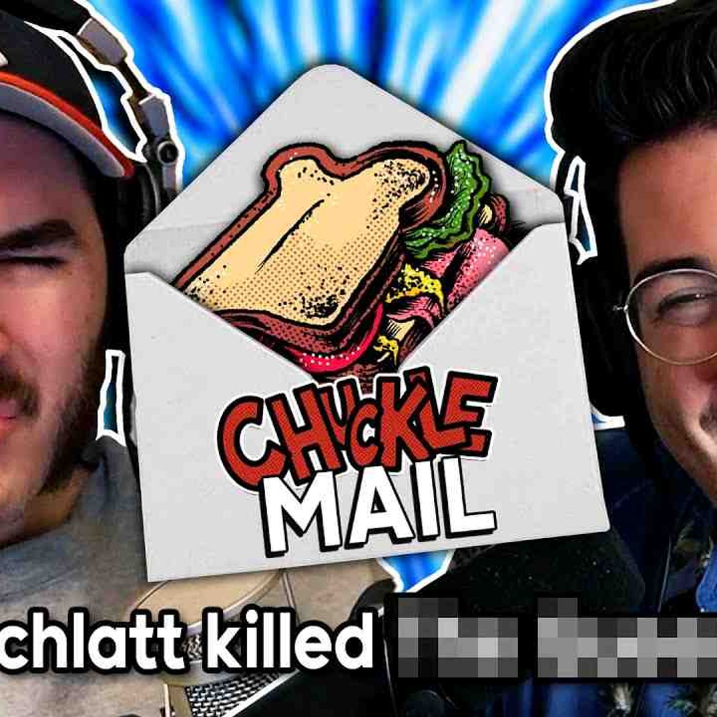 Reading Your Terrible Mail Submissions - Chuckle Sandwich EP 93 episode artwork