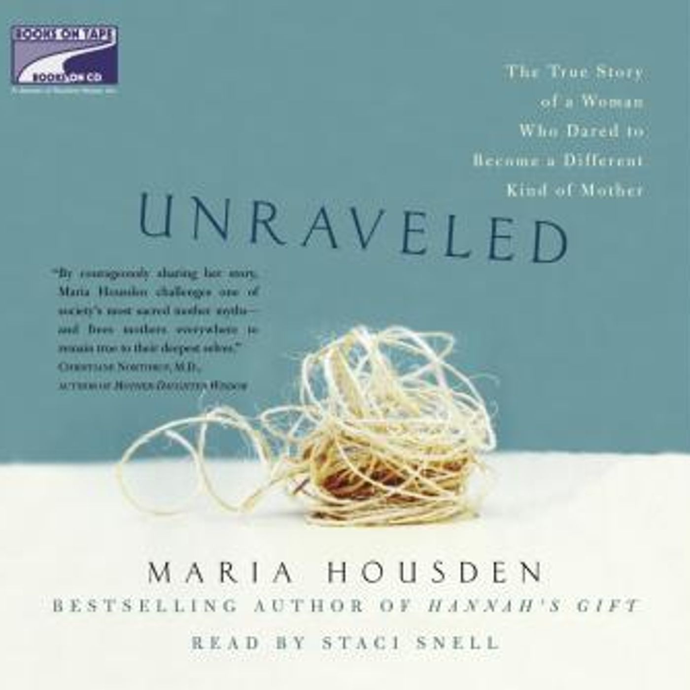 Unraveled: The True Story of a Woman, Who Dared to Become a Different Kind of Mother by Maria Housden episode artwork