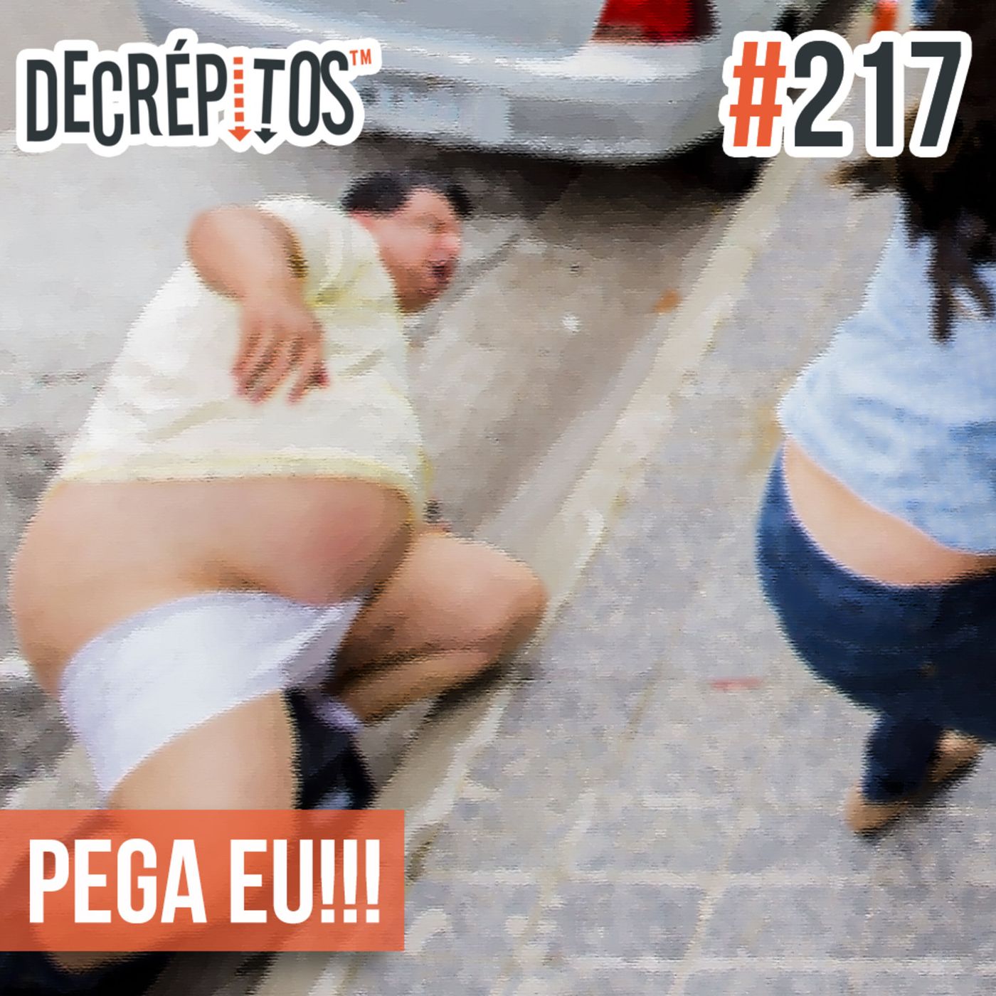 Decrépitos 217 - Pega Eu!!!