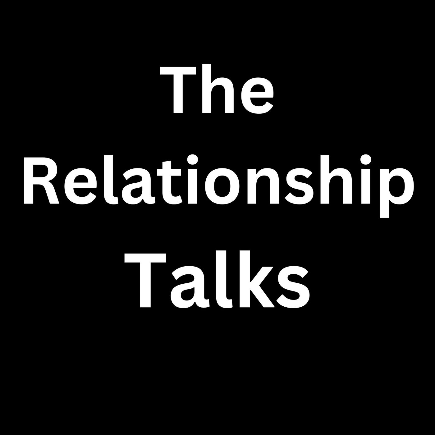 The Relationship Talks