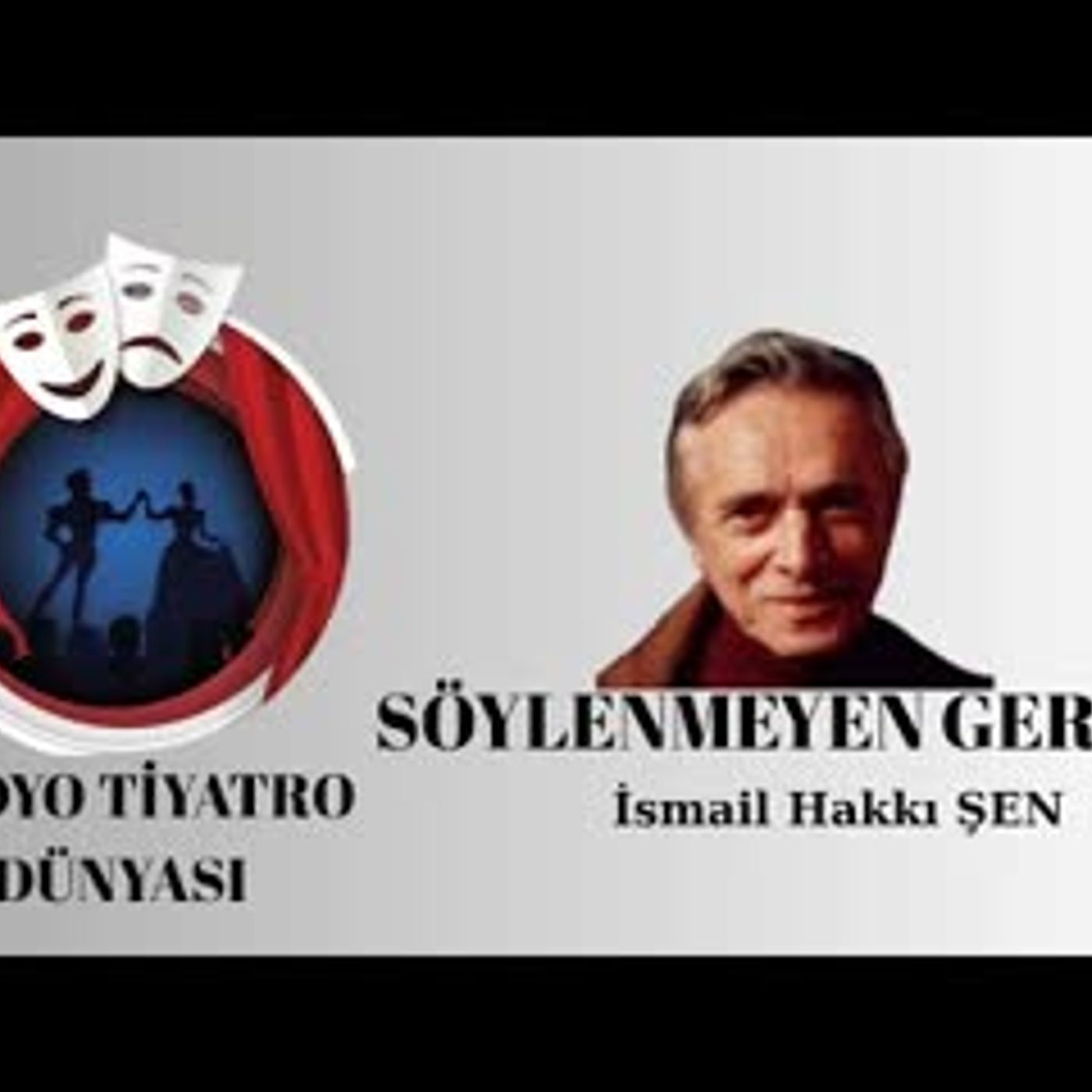 Söylenmeyen Gerçek - İsmail Hakkı Şen - Radyo Tiyatrosu Dram