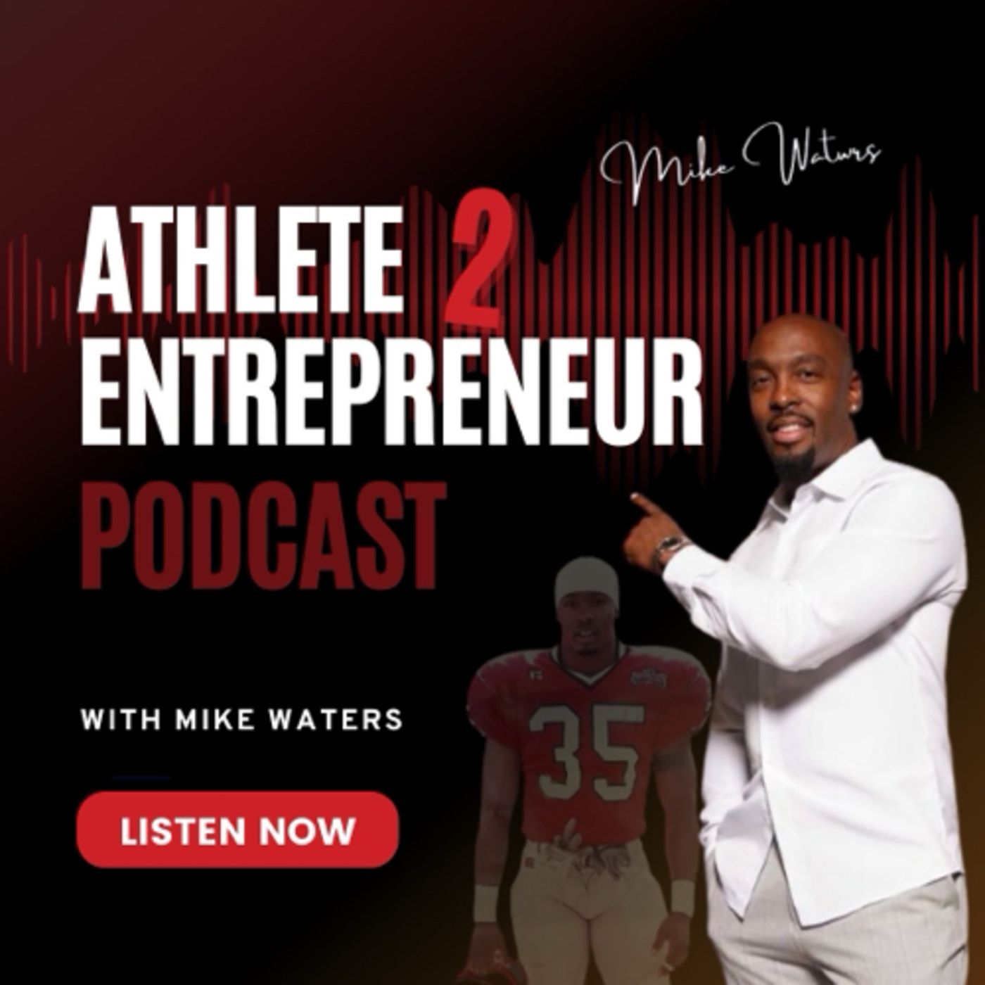 Athlete II Entrepreneur Podcast with Mike Waters