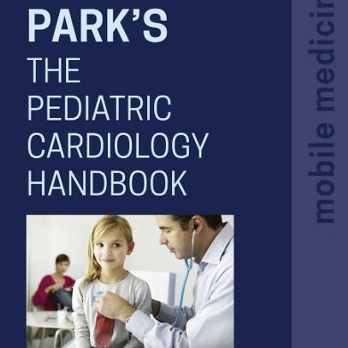 Park’s The Pediatric Cardiology Handbook