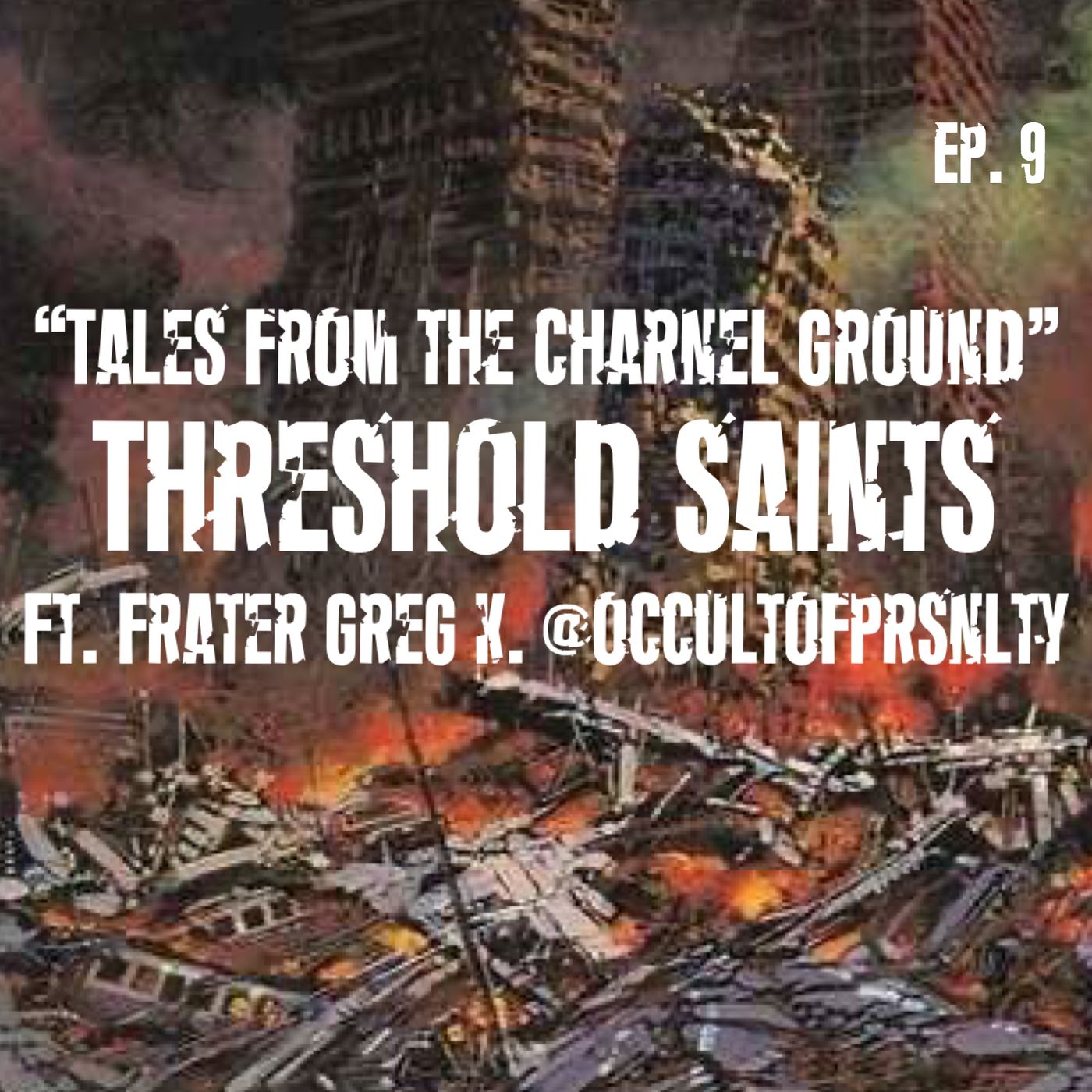 “Tales from the Charnel Ground” ft. Frater Greg Kaminsky @OccultofPrsnlty Ep. 9