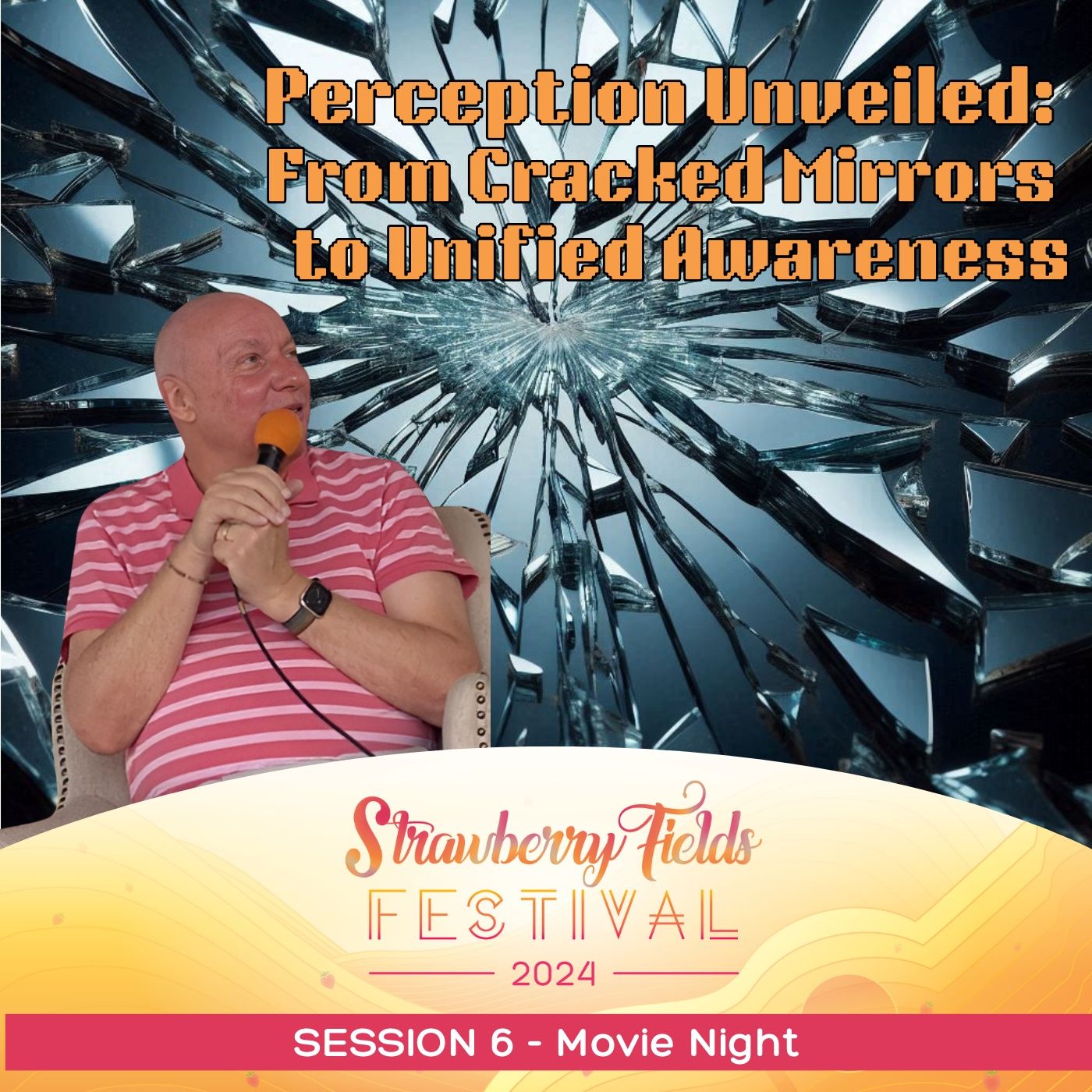 Session 6 - “Perception Unveiled:  From Cracked Mirrors to Unified Awareness” Movie Night with David episode artwork