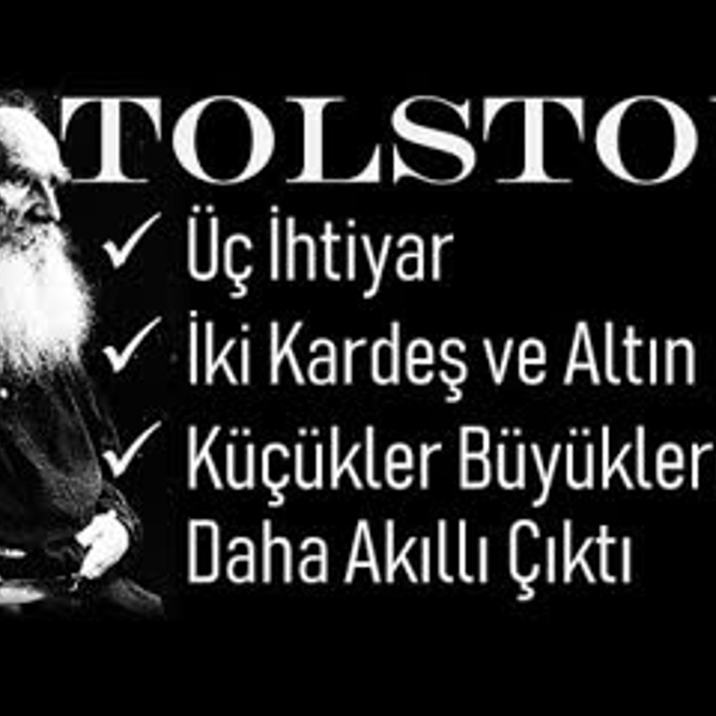 KISA ÖYKÜLER TOLSTOY Üç İhtiyar - İki Kardeş ve Altın - Küçükler Büyüklerden Daha Akıllı Çıktı