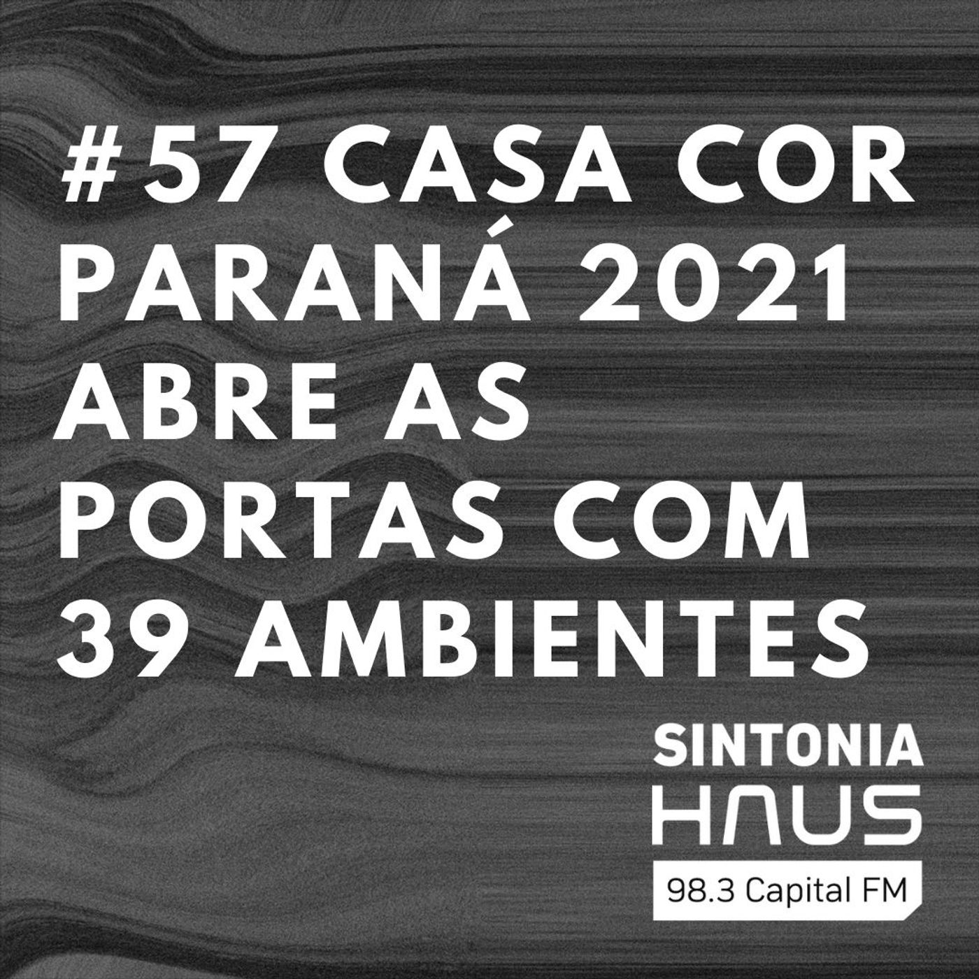 Maior mostra de decoração do Paraná está em cartaz no Seminário | SINTONIA HAUS #57 episode artwork