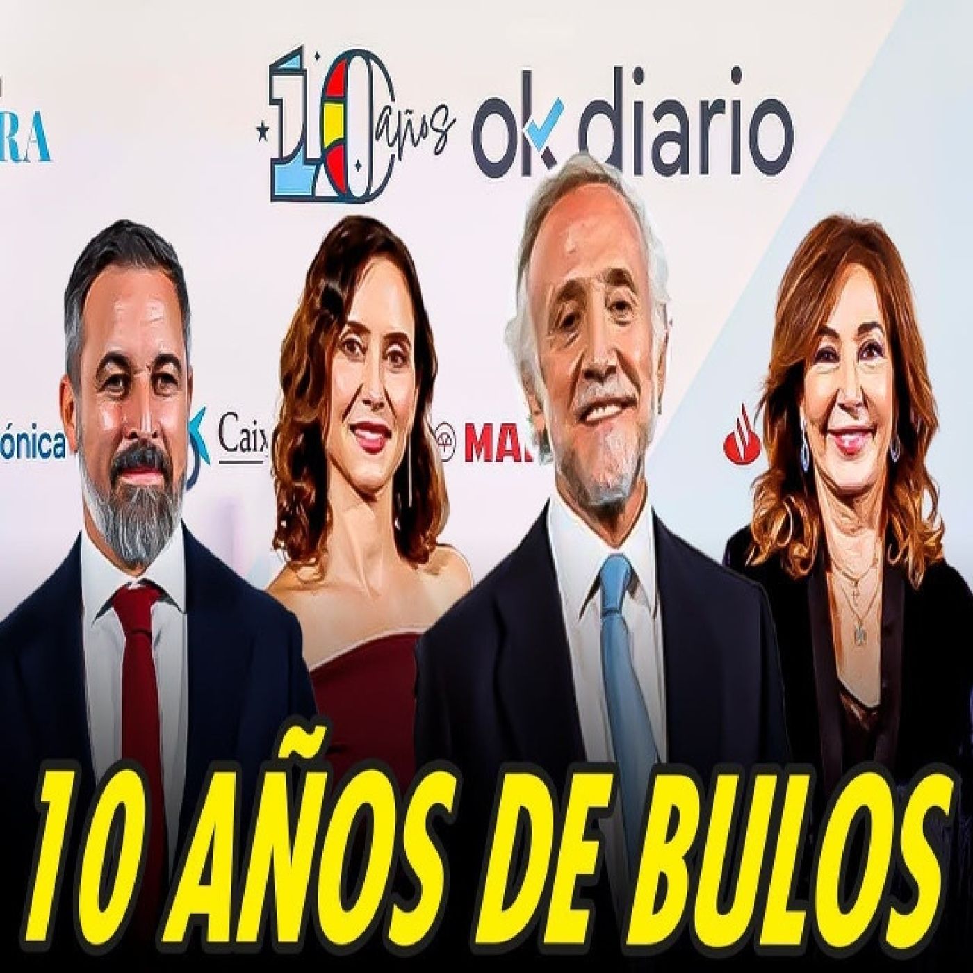 10 AÑOS DE BULOS DE OK DIARIO JUNTO A ABASCAL, AYUSO Y ANA ROSA episode artwork