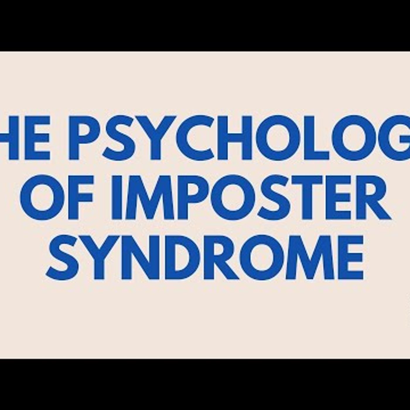The Psychology of Imposter Syndrome (1)