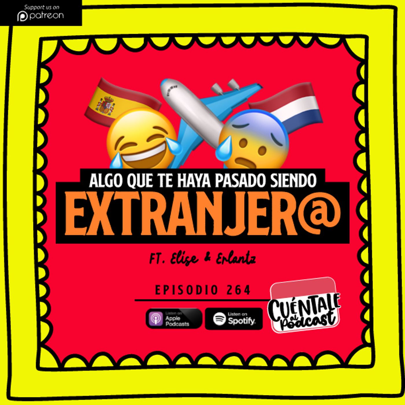 264. Algo que te haya pasado siendo EXTRANJER@ (Ft. Elise & Erlantz)