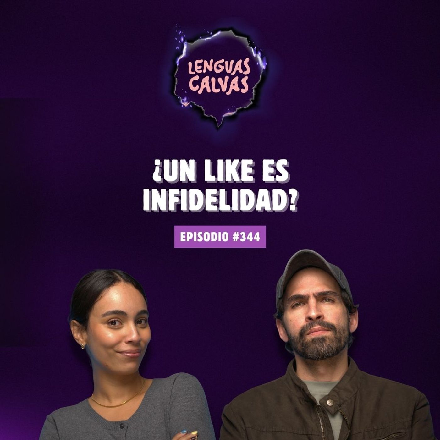 #344 ¿Un Like es INFIDELIDAD? 💔 | Lenguas Calvas Podcast
