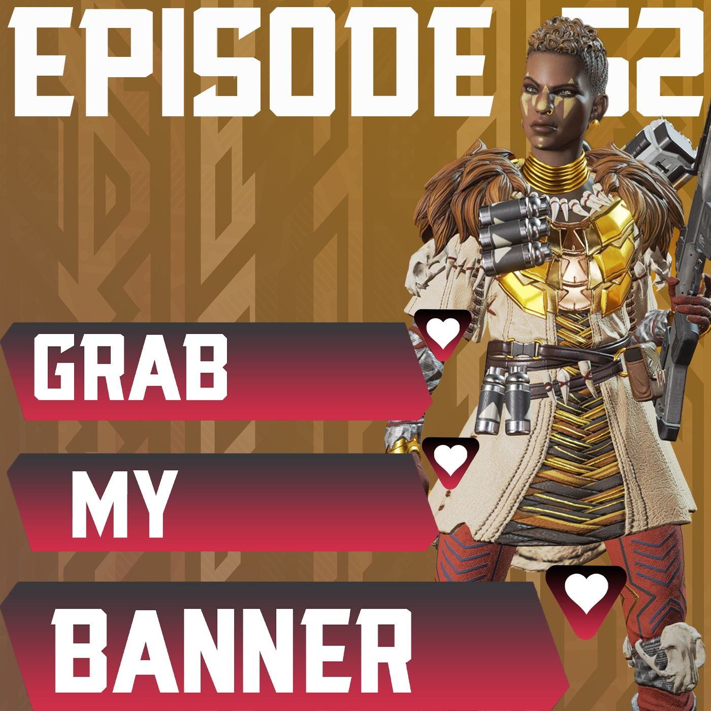 Episode 52: Apex Legends Hypotheticals, S10 Arean Map Rankings, Grab My Bachelor: First Date Edition episode artwork
