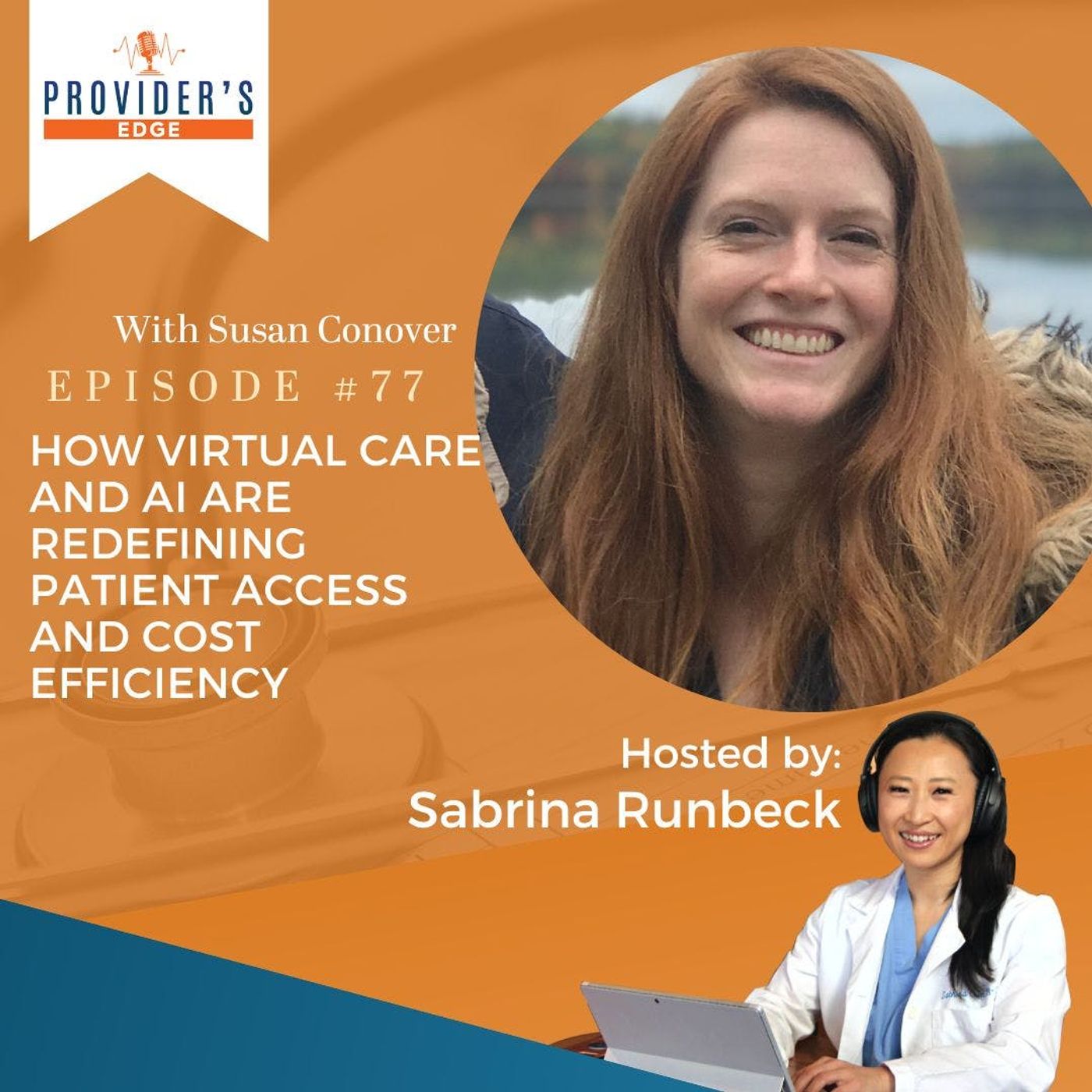 Revolutionizing Dermatology: How Virtual Care and AI are Redefining Patient Access and Cost Efficiency With Susan Conover Ep 77
