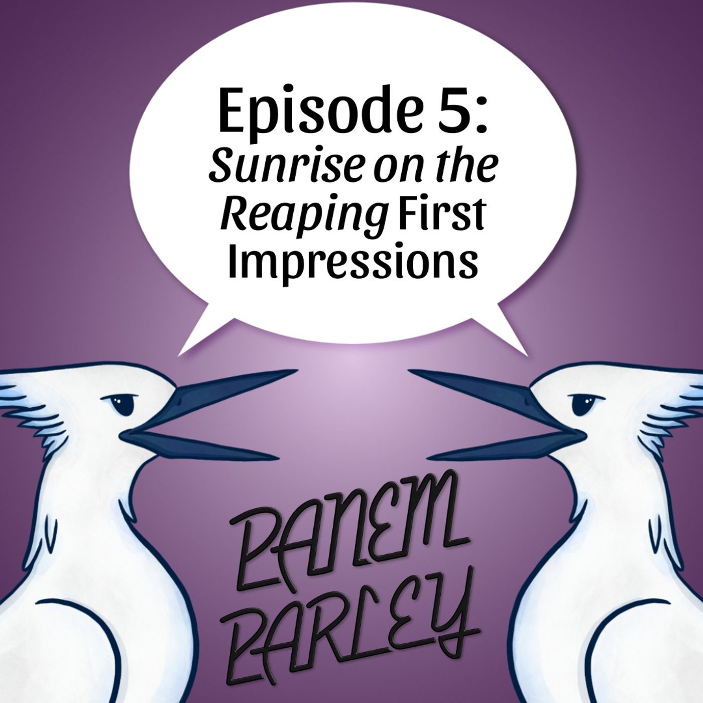 Episode 5: Sunrise on the Reaping First Impressions