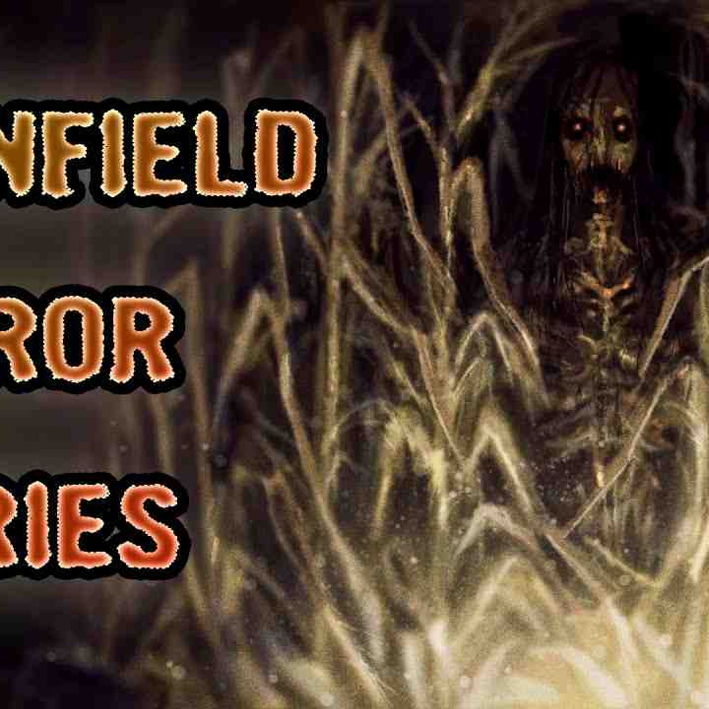 3 True Freaky Cornfield Horror Stories episode artwork