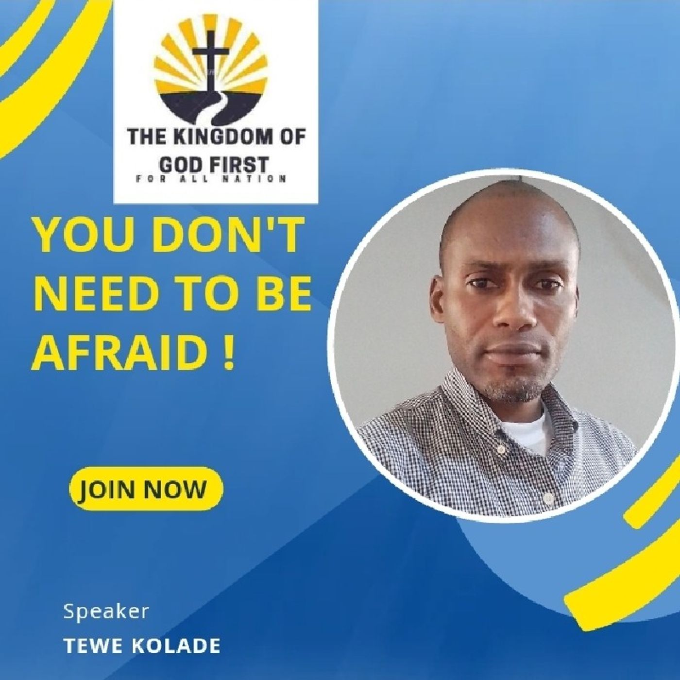 YOU DON'T NEED TO BE AFRAID!