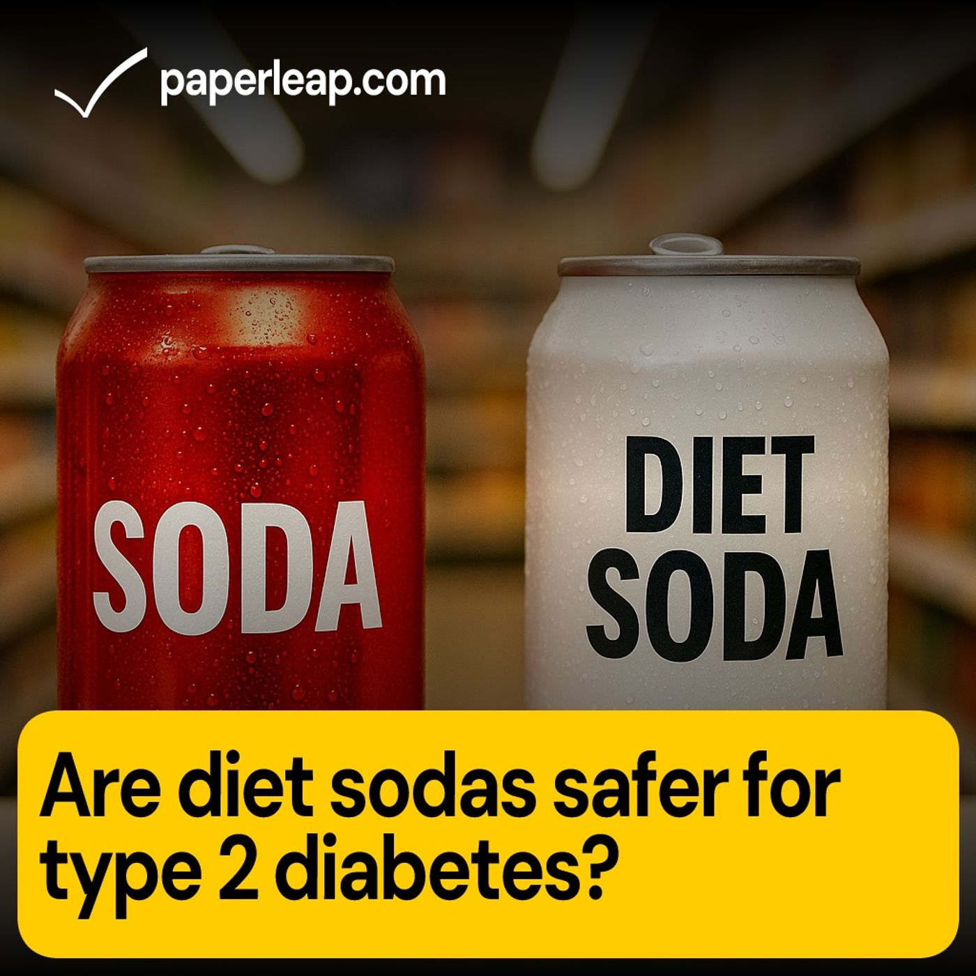 Are diet sodas really safer for type 2 diabetes?