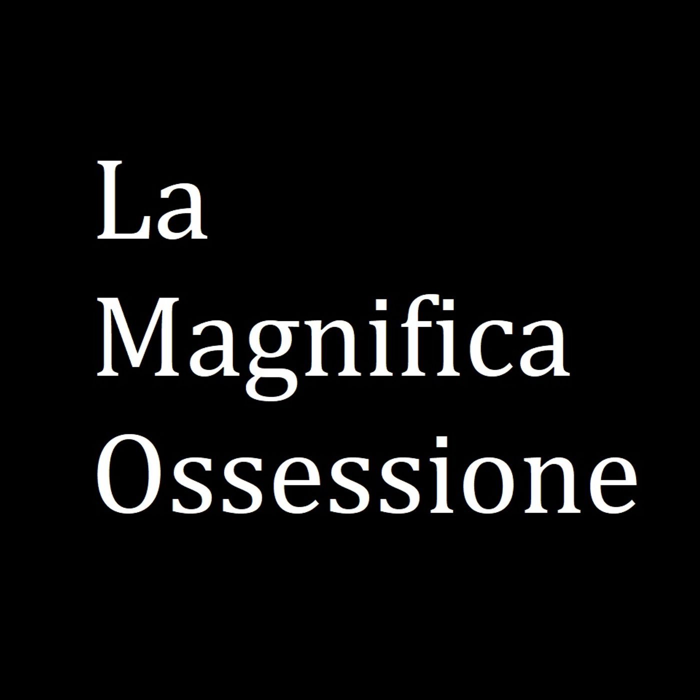 Copertina di La Magnifica Ossessione
