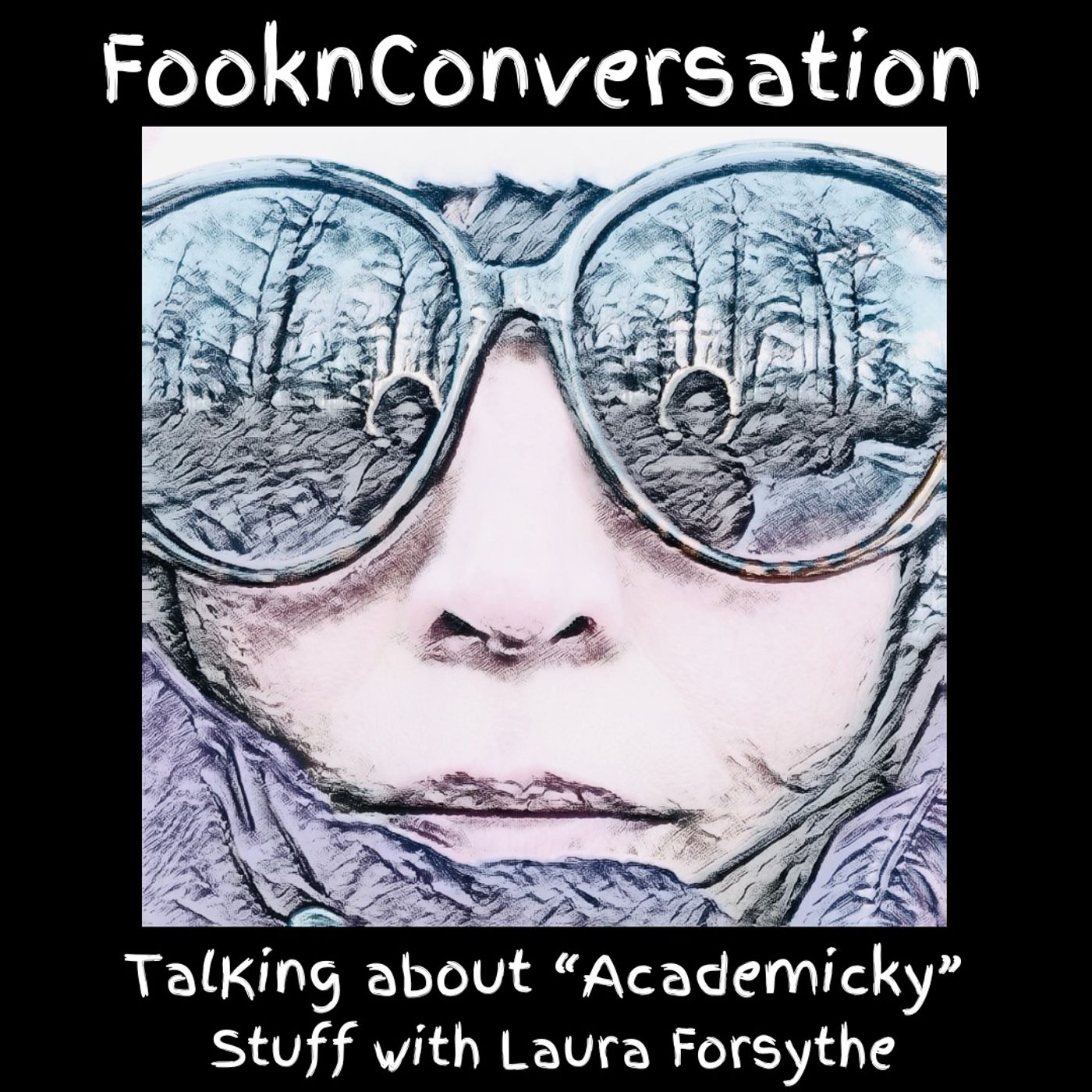 Fookn Conversation - Talking About “Academicky” Stuff
