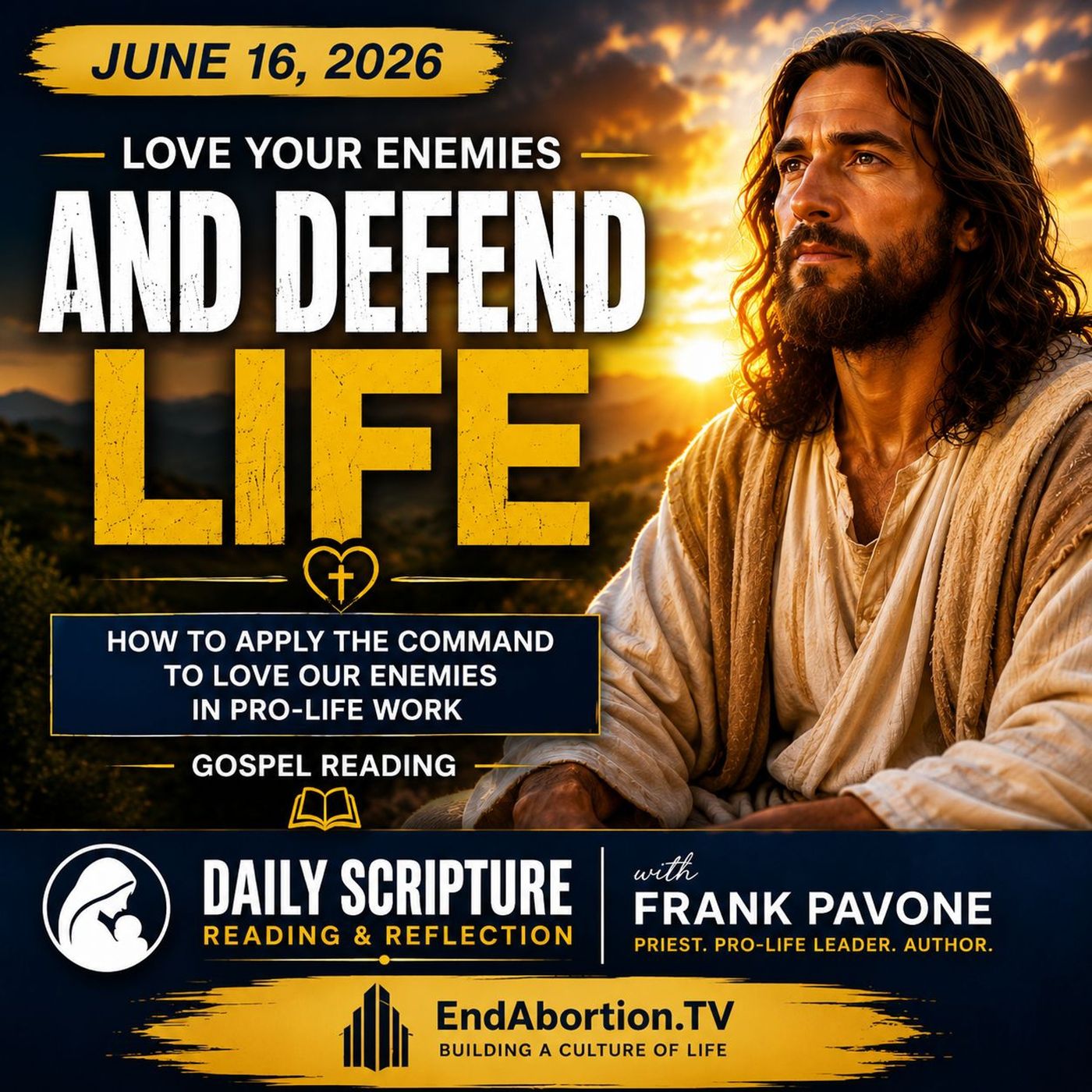 The End Abortion Podcast: Love Your Enemies and Defend Life: 6-16-2026 episode artwork