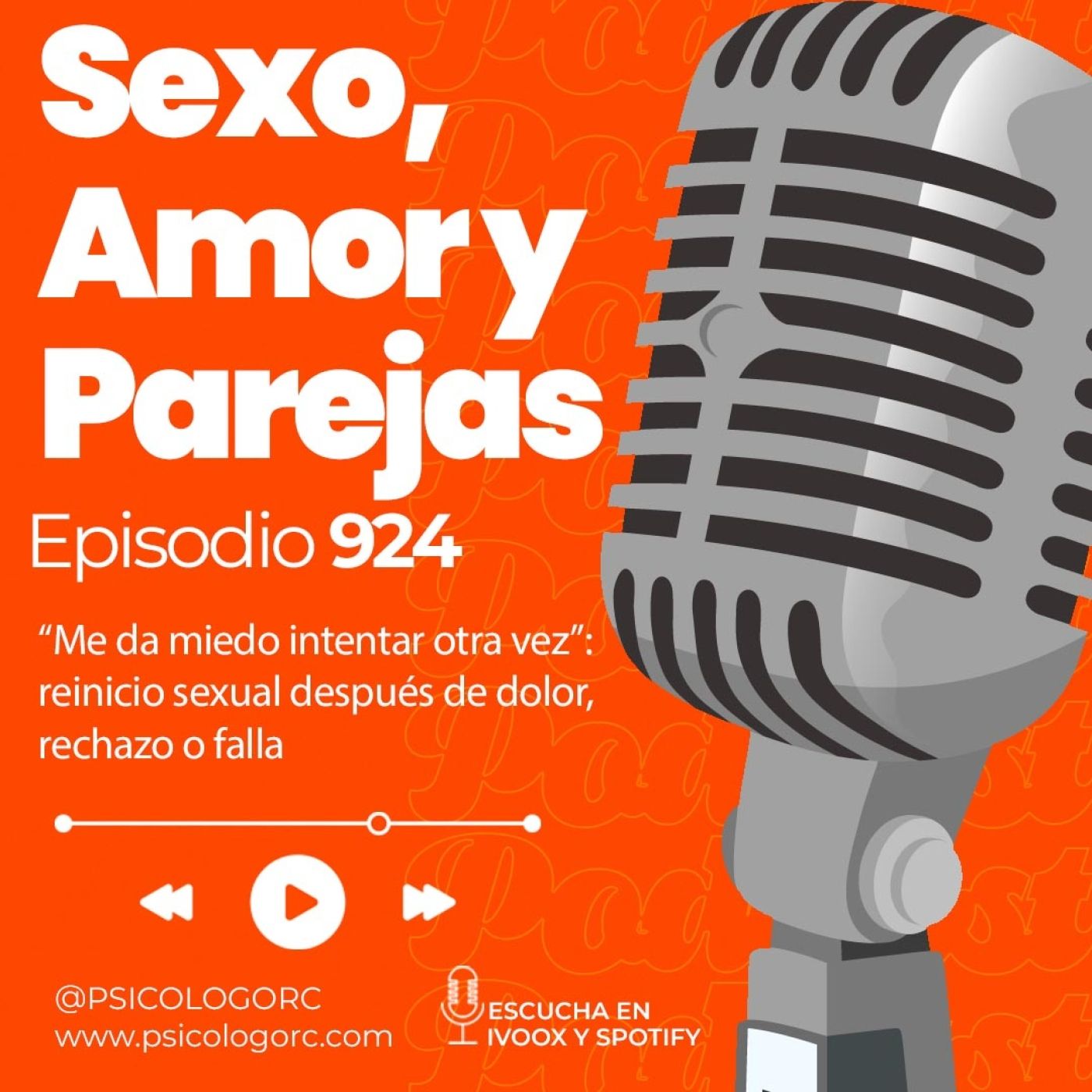 E924 “Me da miedo intentar otra vez”: reinicio sexual después de dolor, rechazo o falla