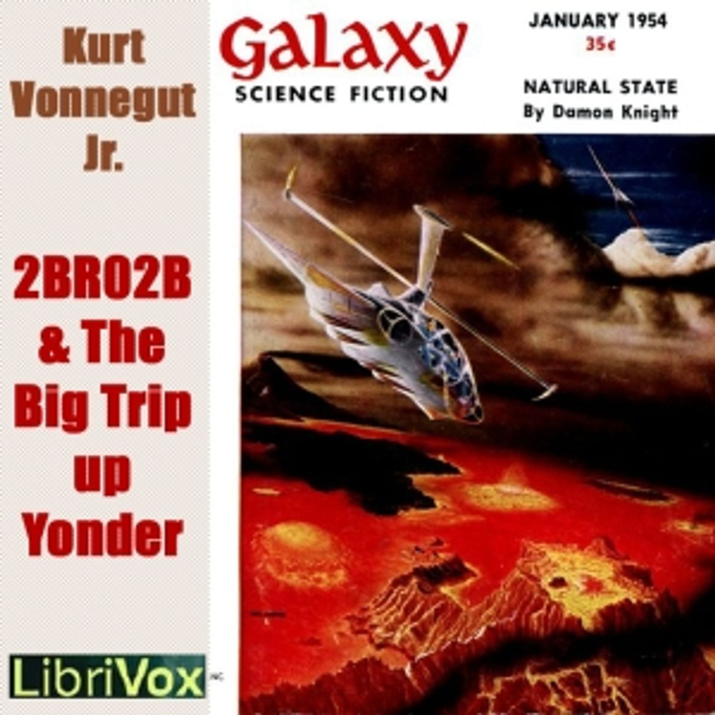 2 B R 0 2 B (version 2) & The Big Trip Up Yonder (version 5) by Kurt Vonnegut, Jr. (1922 – 2007)