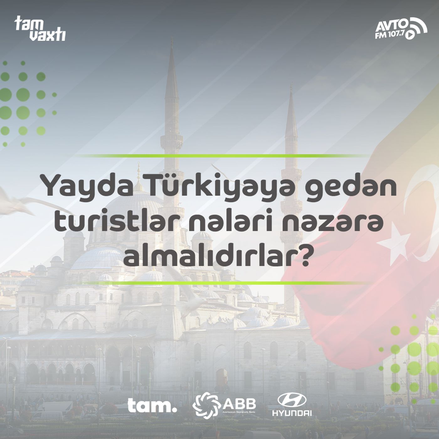 Yayda Türkiyəyə gedən turistlər nələri nəzərə almalıdırlar?
