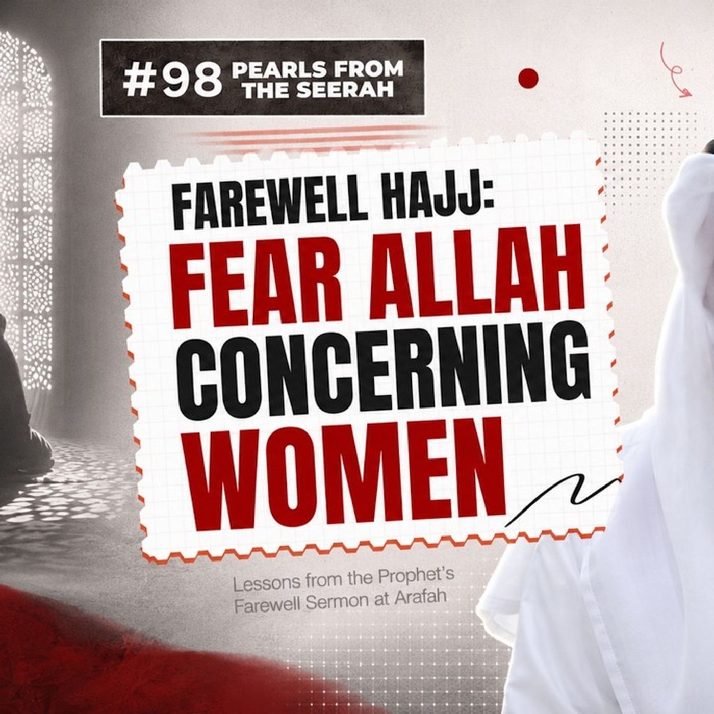 Pearls from the Seerah (98) | Farewell Hajj: “Fear Allah concerning Women”