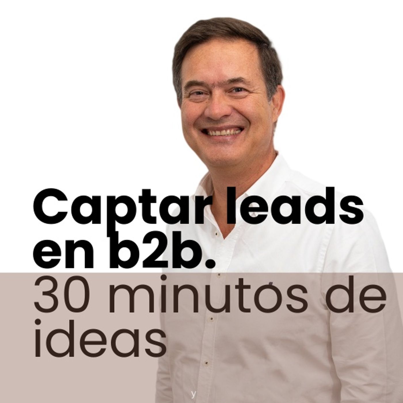 Captar leads en B2B : 30 minutos de ideas