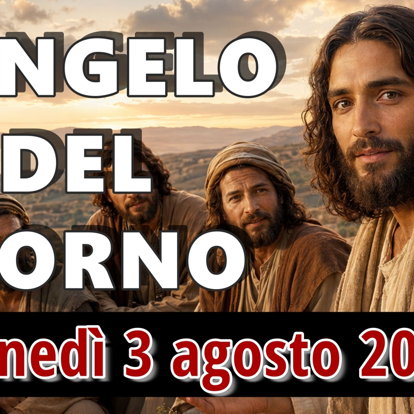 VANGELO DEL GIORNO LUNEDI 3 AGOSTO 2026 ❤️ Davvero tu sei Figlio di Dio! episode artwork