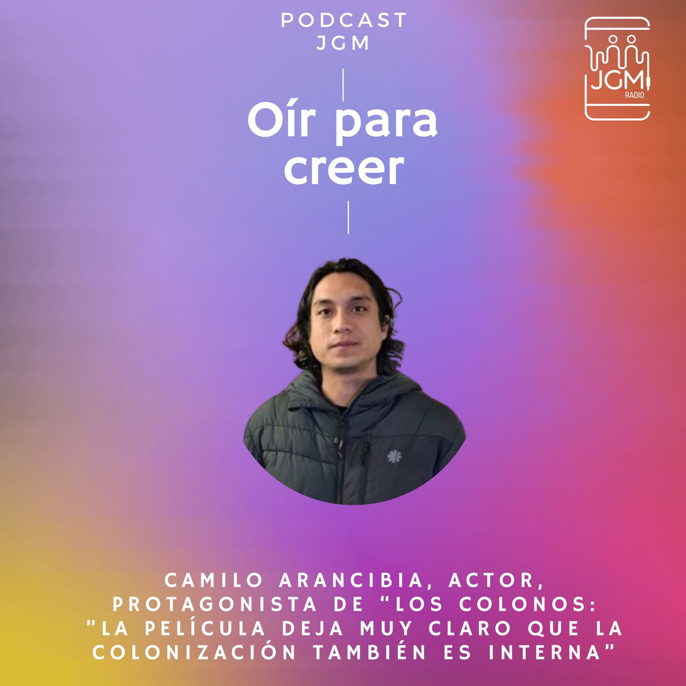 Camilo Arancibia, actor, protagonista de “los colonos”: "La película deja muy claro que la colonización también es interna” episode artwork