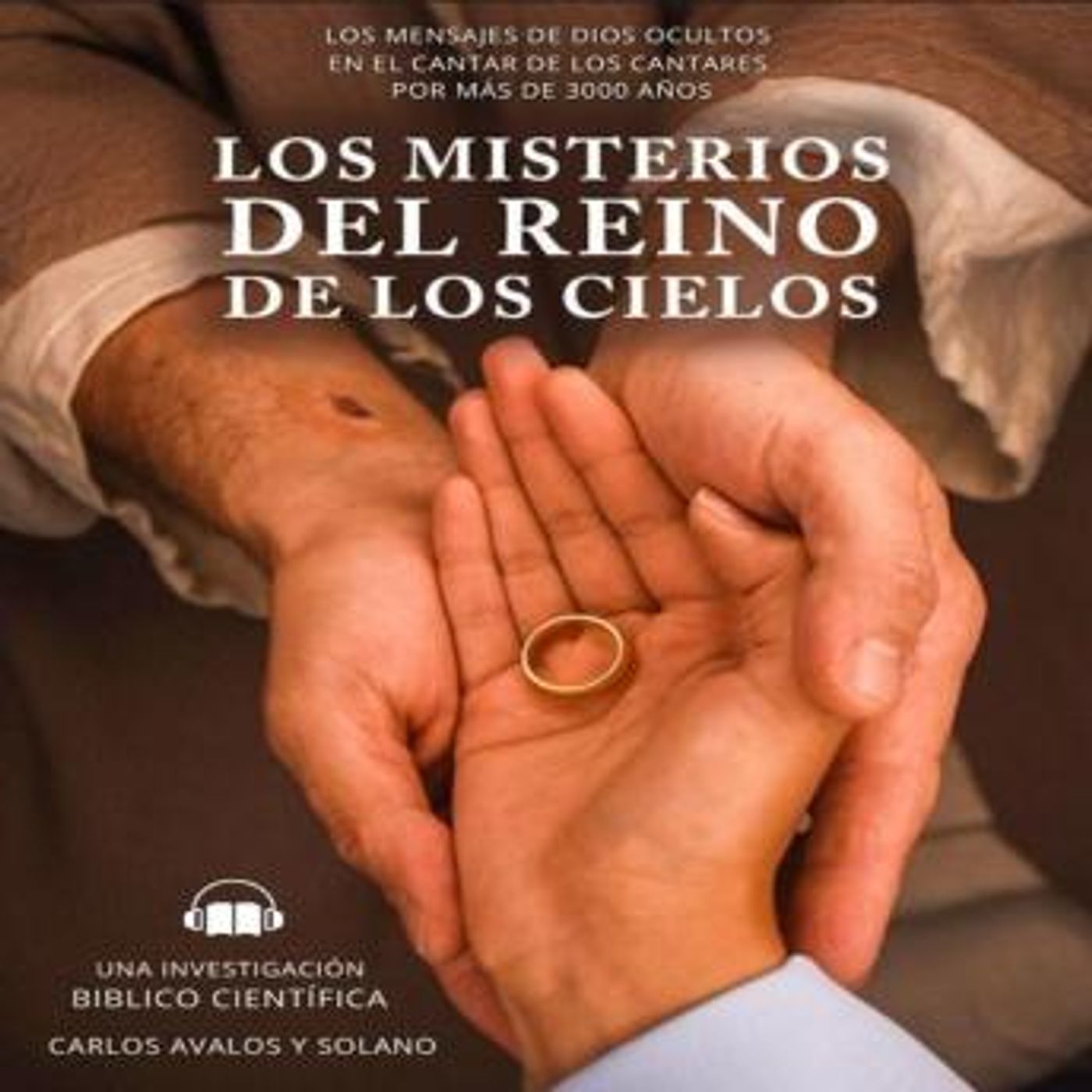 [Spanish] - Los Misterios del Reino de los Cielos: Los mensajes de Dios ocultos en el Cantar de los Cantares por más de 3000 años. by Carlos episode artwork