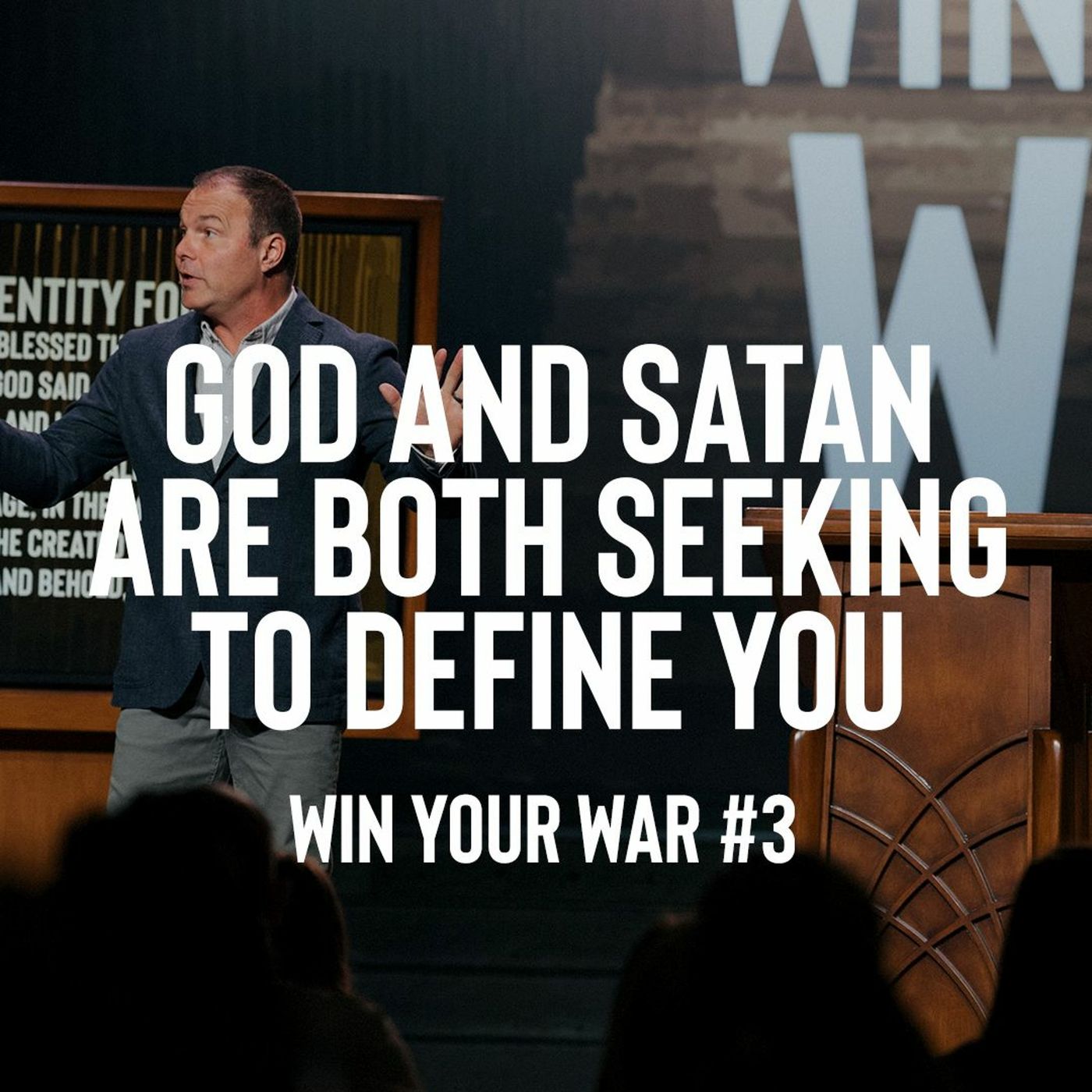 Win Your War #3 - God and Satan Are Both Seeking to Define You