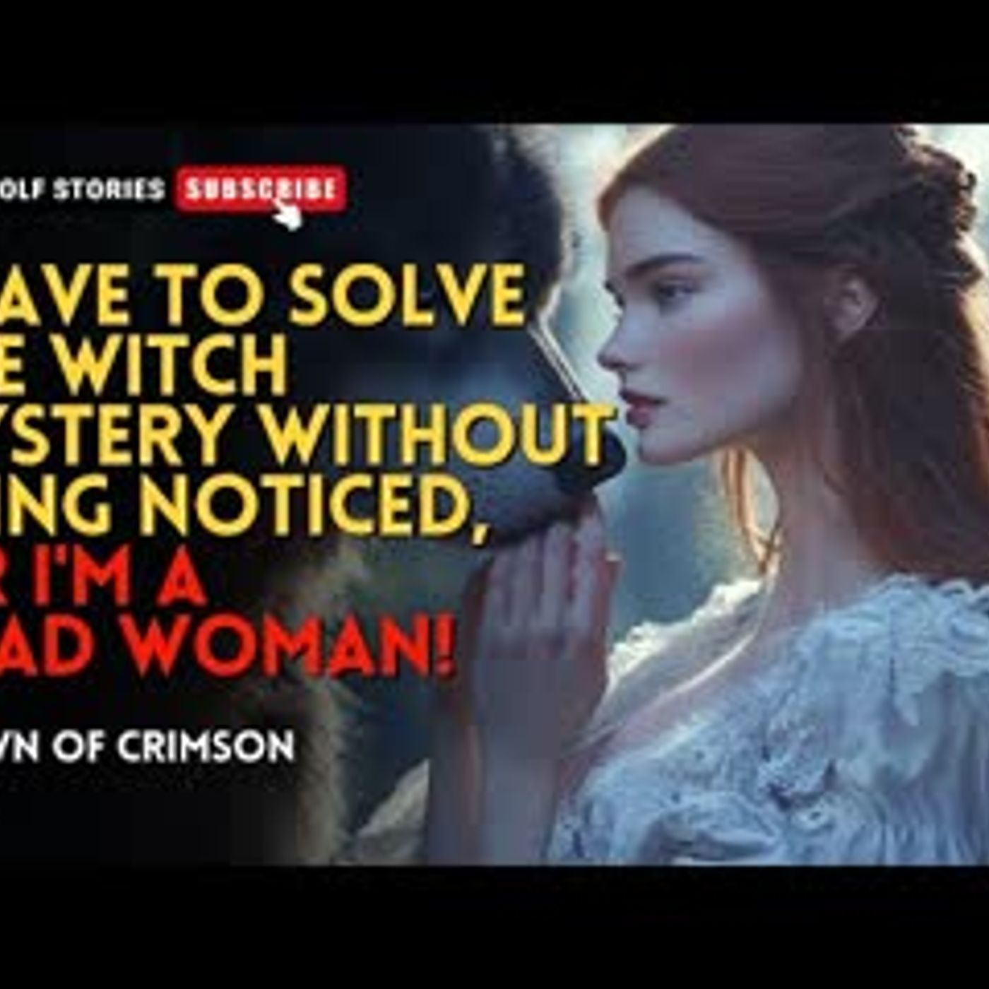 I have to solve the witch mystery without being noticed, or I'm a dead woman!丨Crown of Crimson EP2 episode artwork