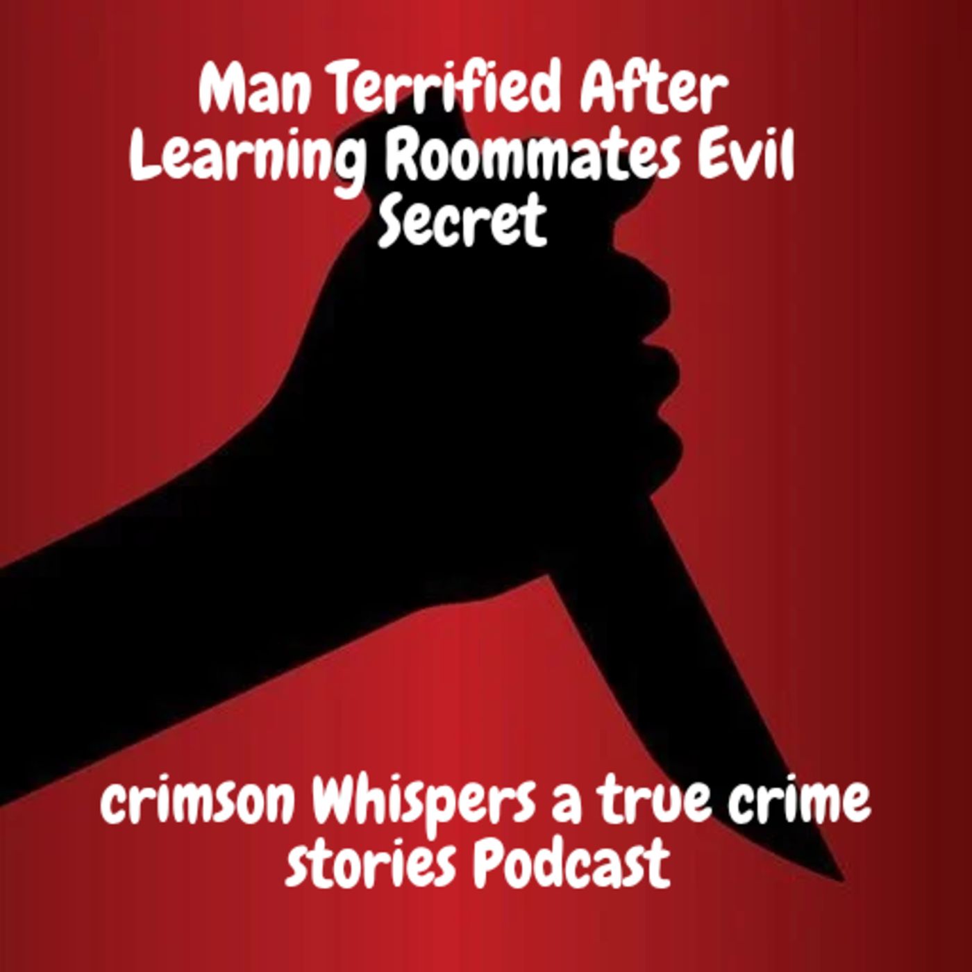 Man Terrified After Learning Roommates Evil Secret episode artwork