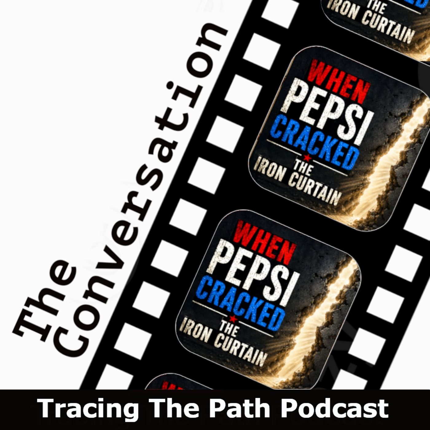 Episode 83: The Conversation: Pepsi Cracked the Iron Curtain episode artwork