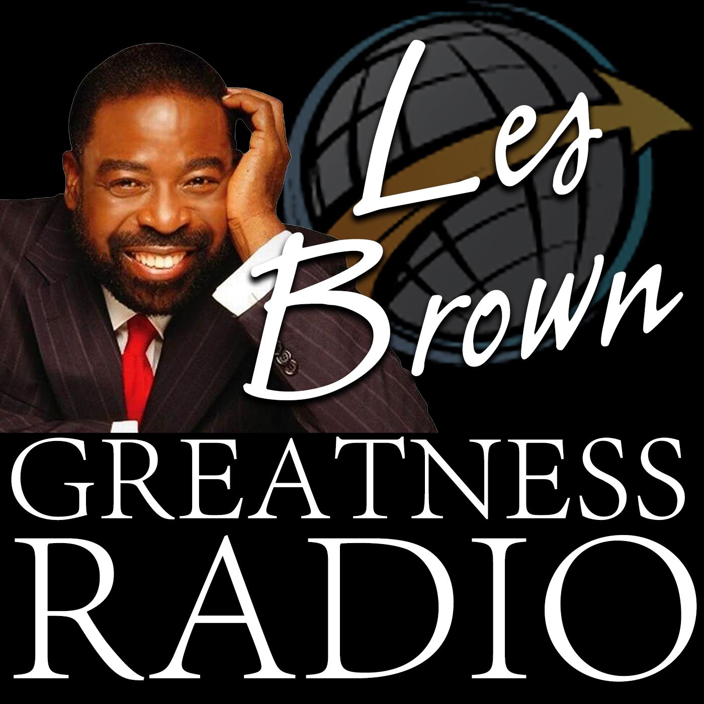 Les Brown Greatness Radio Society Podcast Podchaser