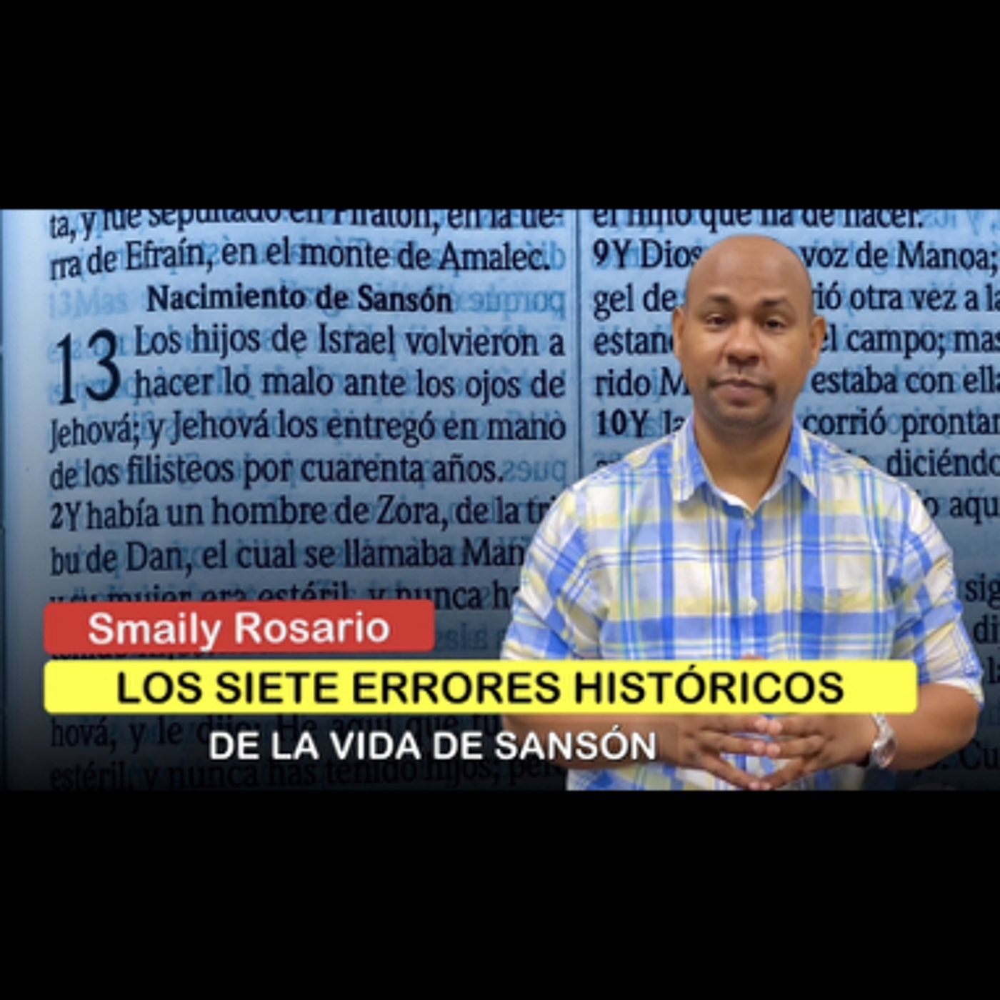 Los Siete Errores Históricos de la Vida de Sansón | Smaily Rosario