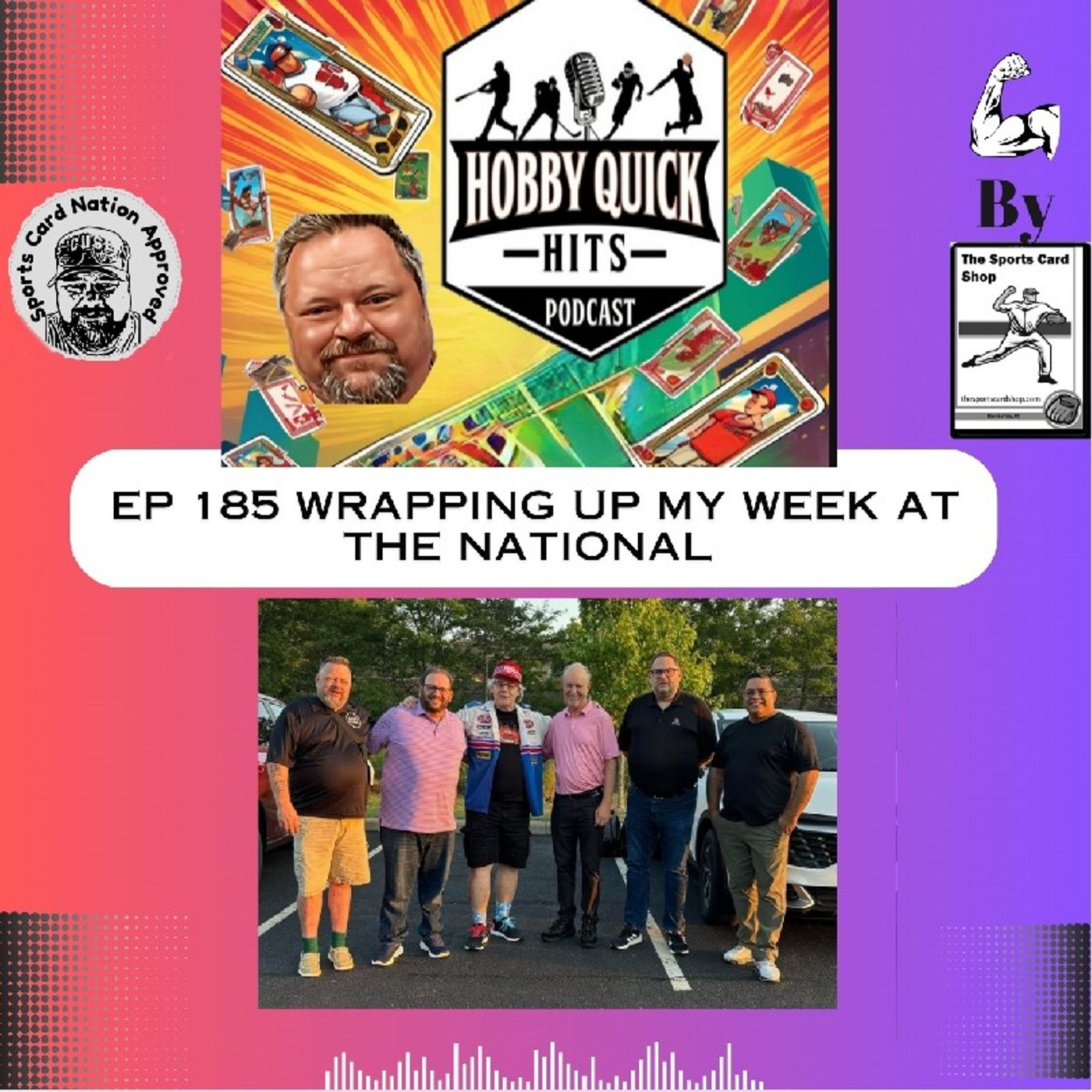 Hobby Quick Hits Ep.185 Wrapping up my week at the National