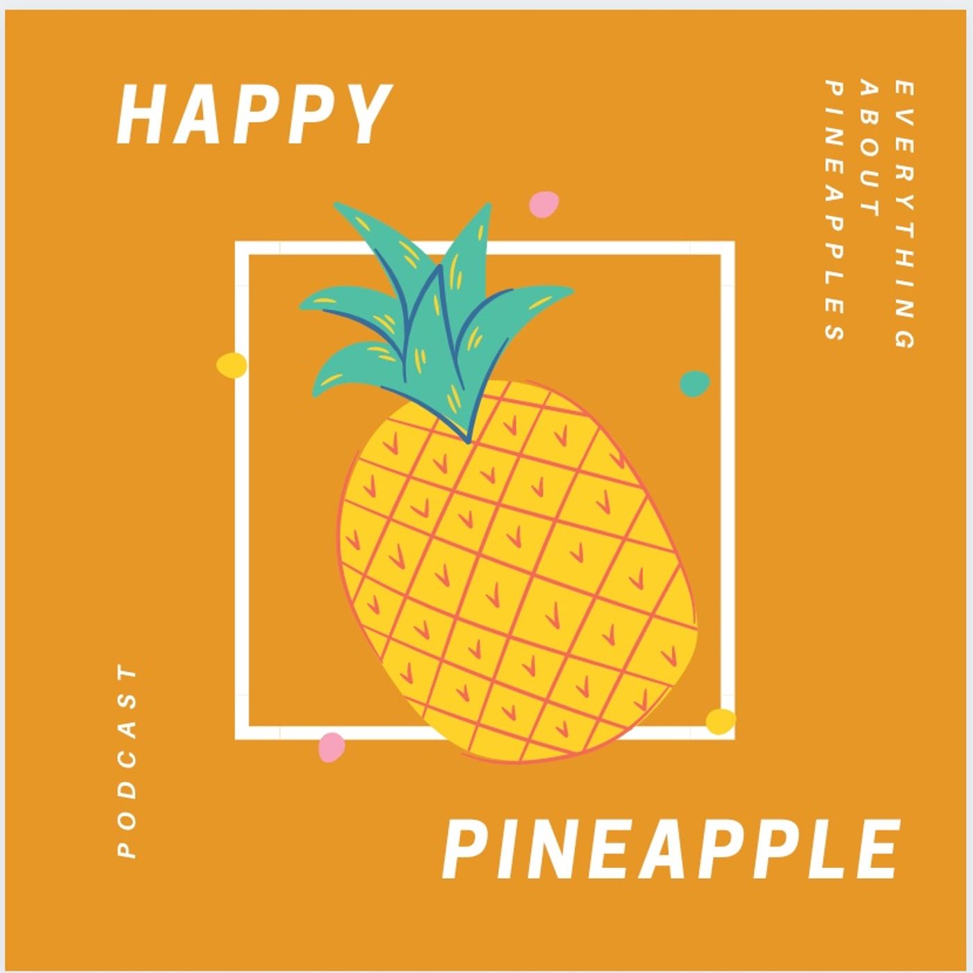 Happy pineapple