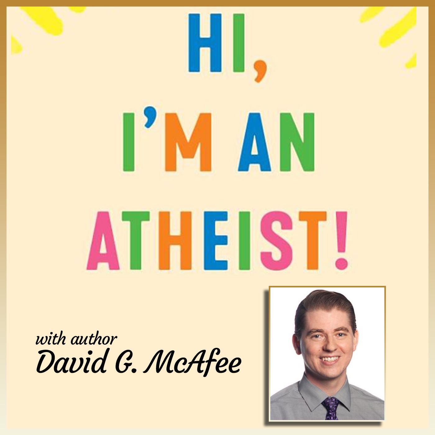 Hi, I’m an Atheist: Coming Out to Family and Friends (with author David G. McAfee)
