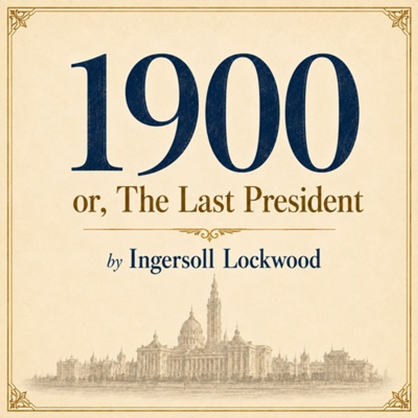 1900 or The Last President - Chapters 9 and 10